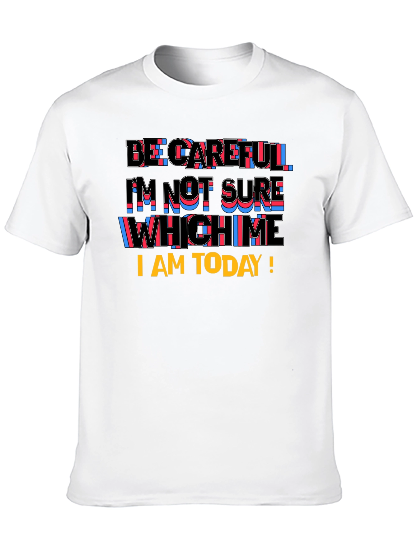 Be Careful Graphic T-Shirt