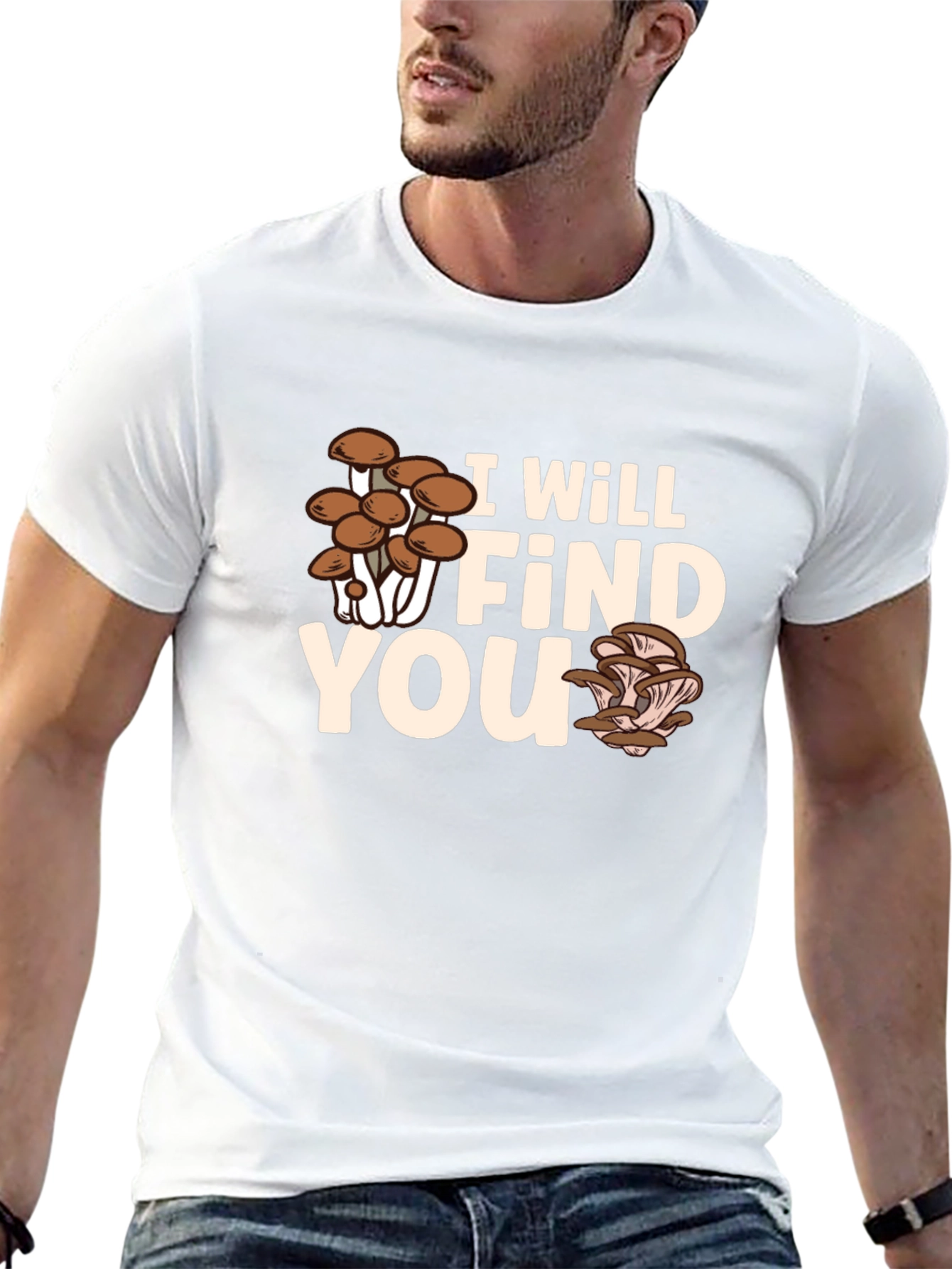 Mushroom Hunter T-Shirt - I Will Find You