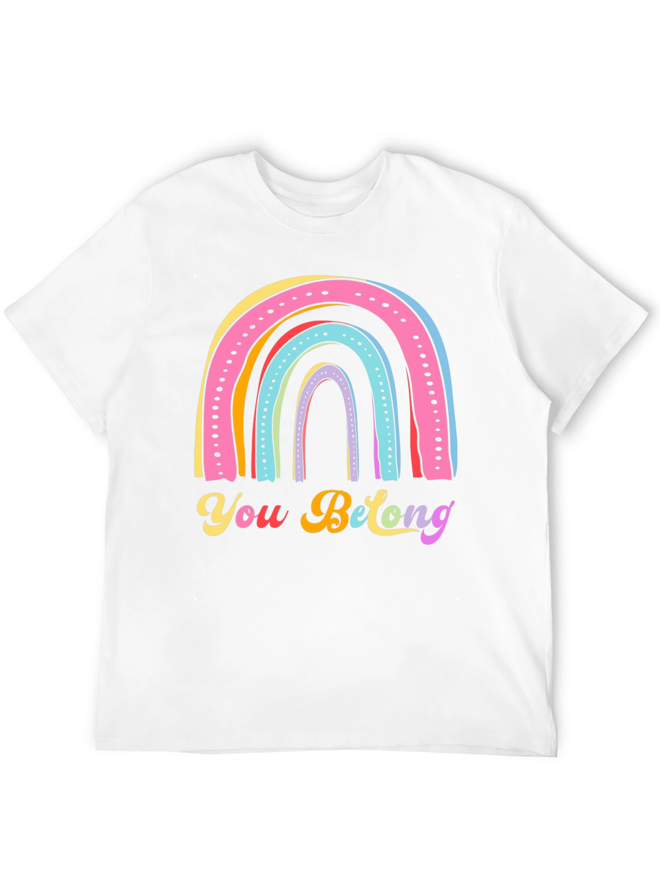 Rainbow You Belong T-Shirt