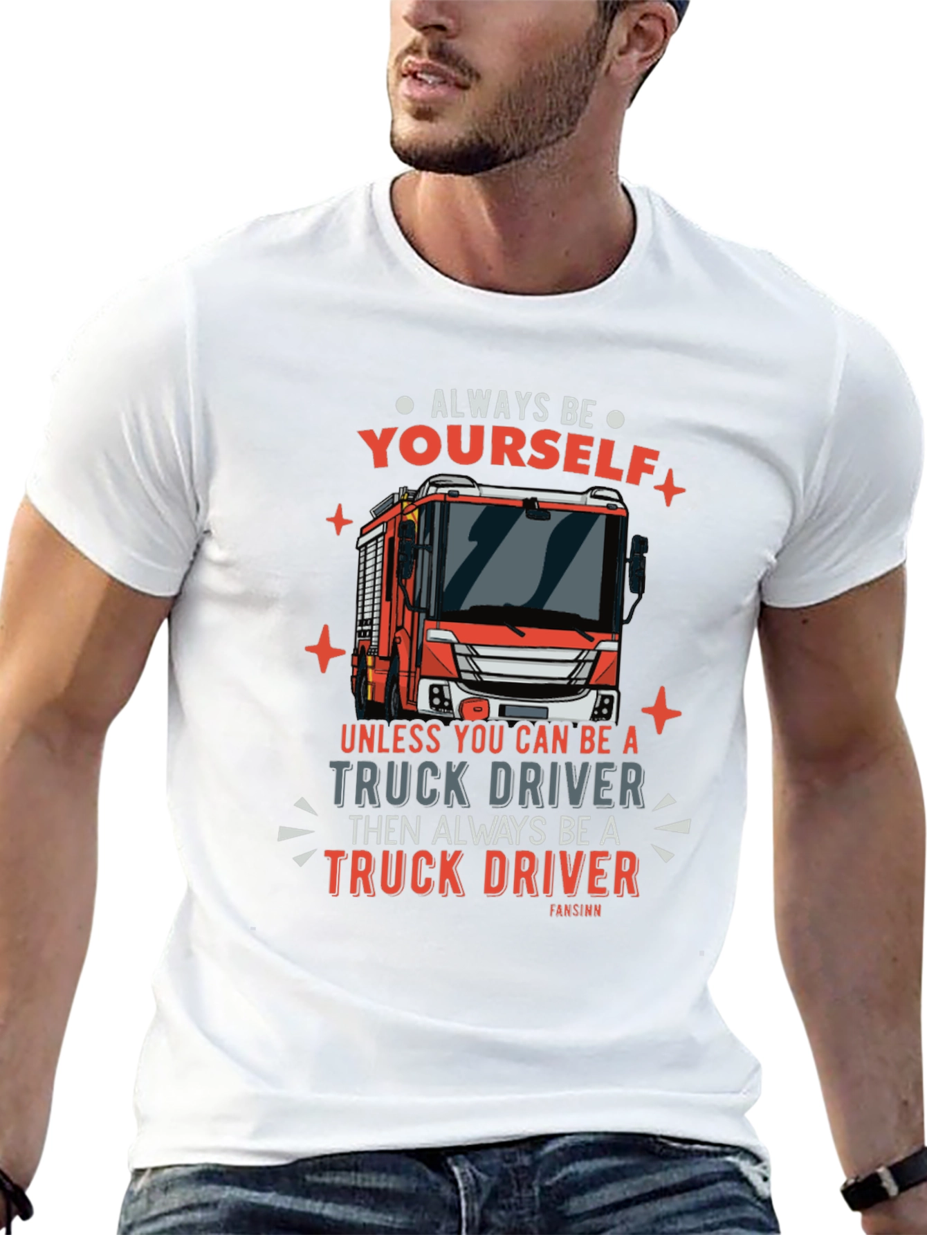 Always Be Yourself Truck Driver Graphic Tee