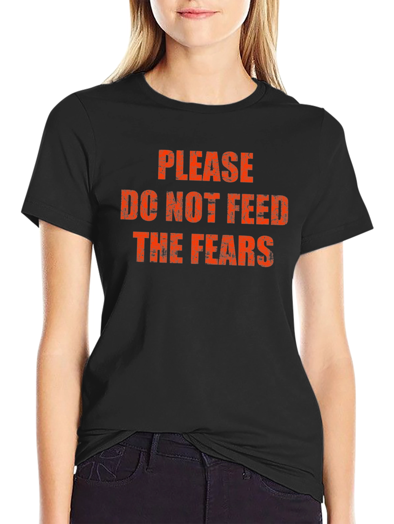 Please Do Not Feed The Fears T-Shirt
