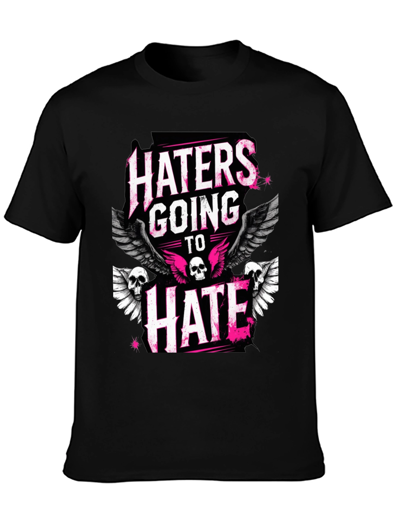Haters Going to Hate Graphic T-Shirt