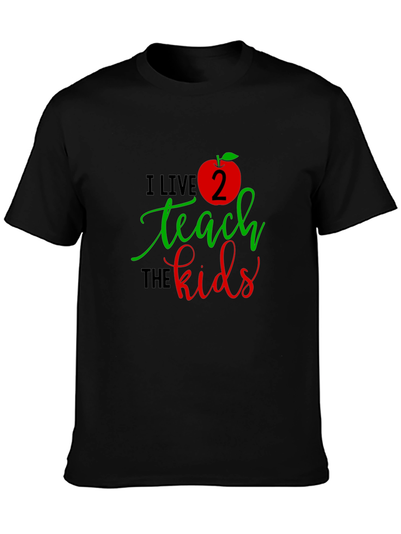 I Live 2 Teach The Kids T-Shirt