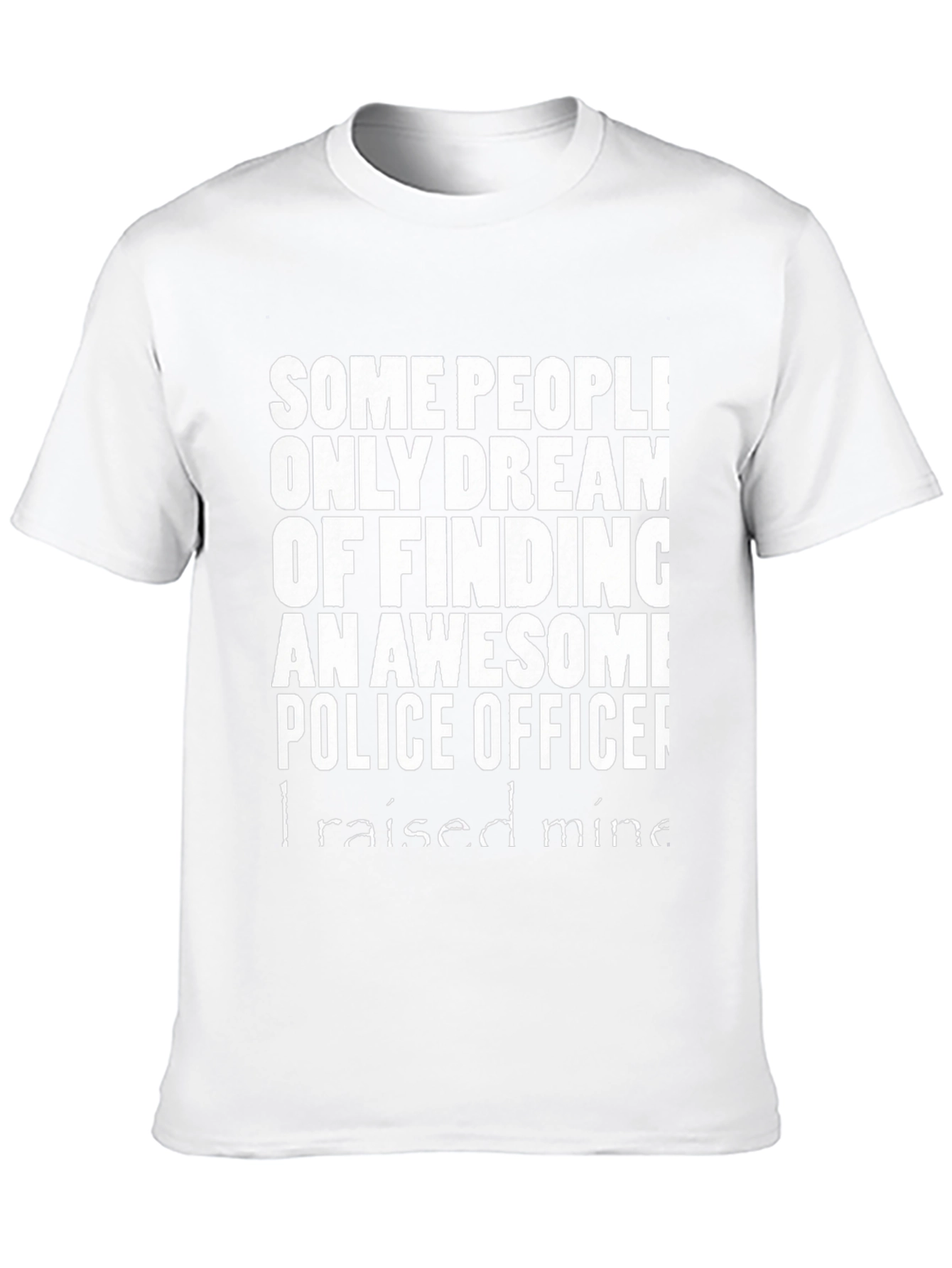 Awesome Police Officer T-Shirt - I Raised Mine!