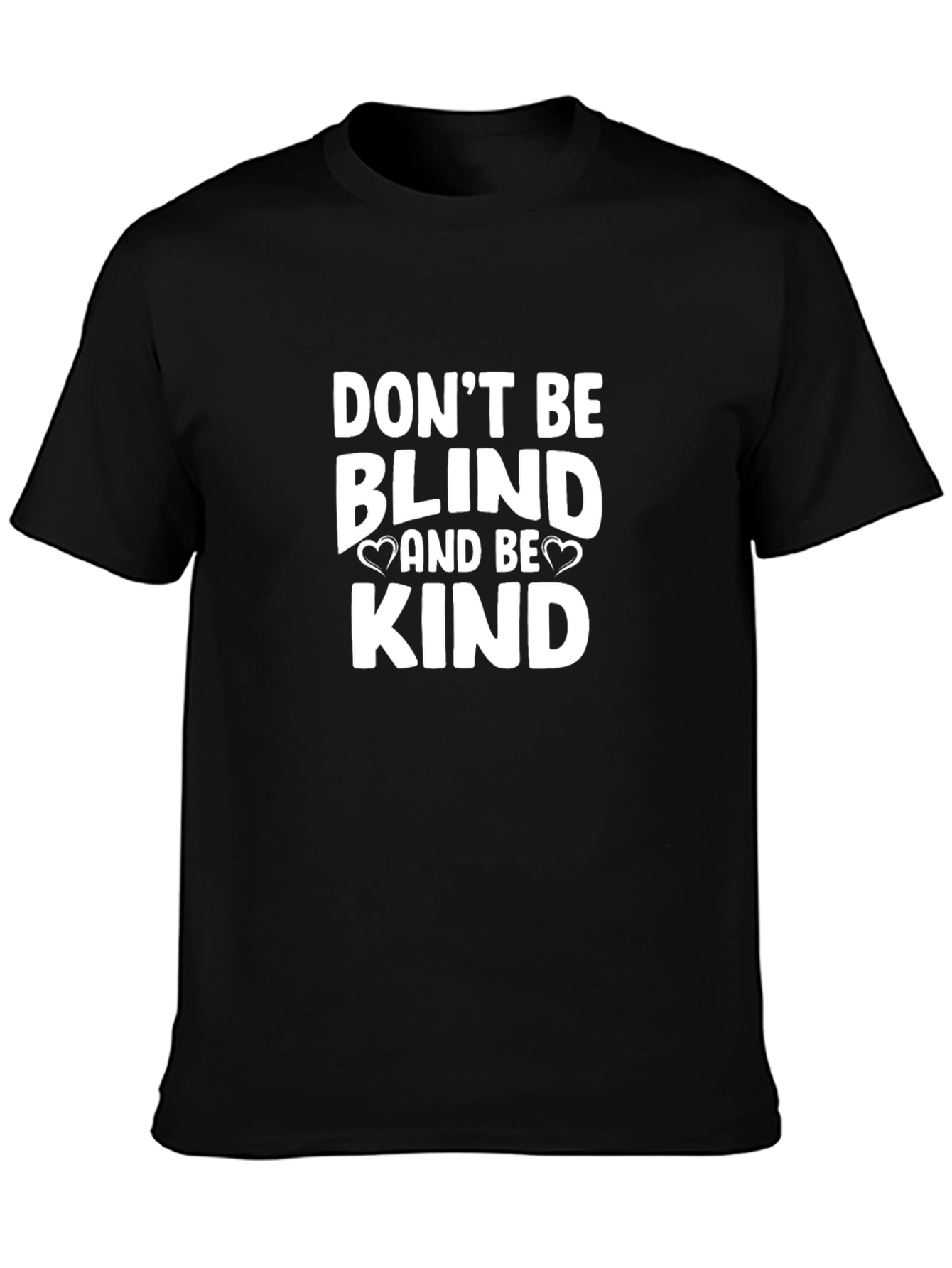 Dont Be Blind And Be Kind Graphic Tee