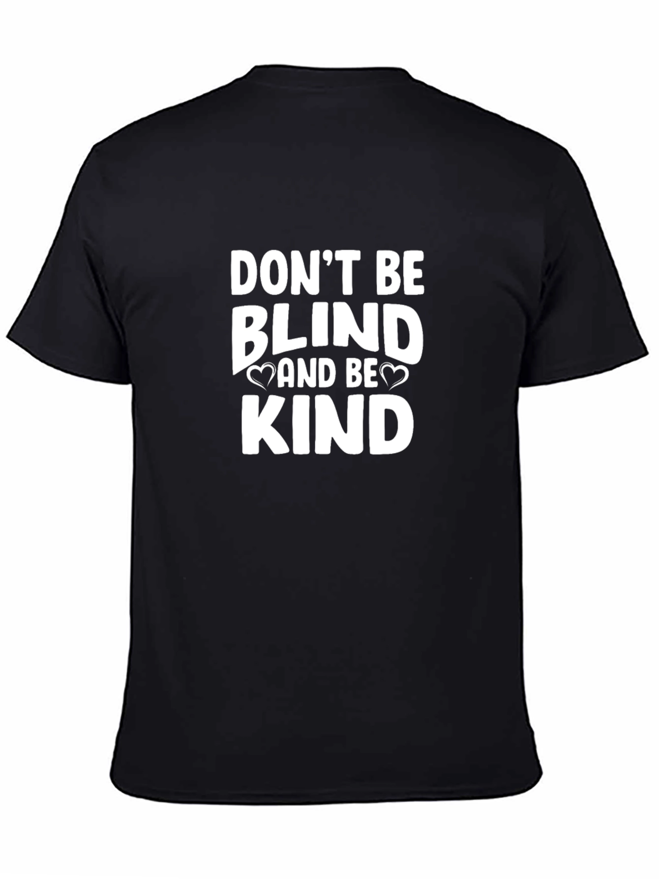 Dont Be Blind And Be Kind Graphic Tee