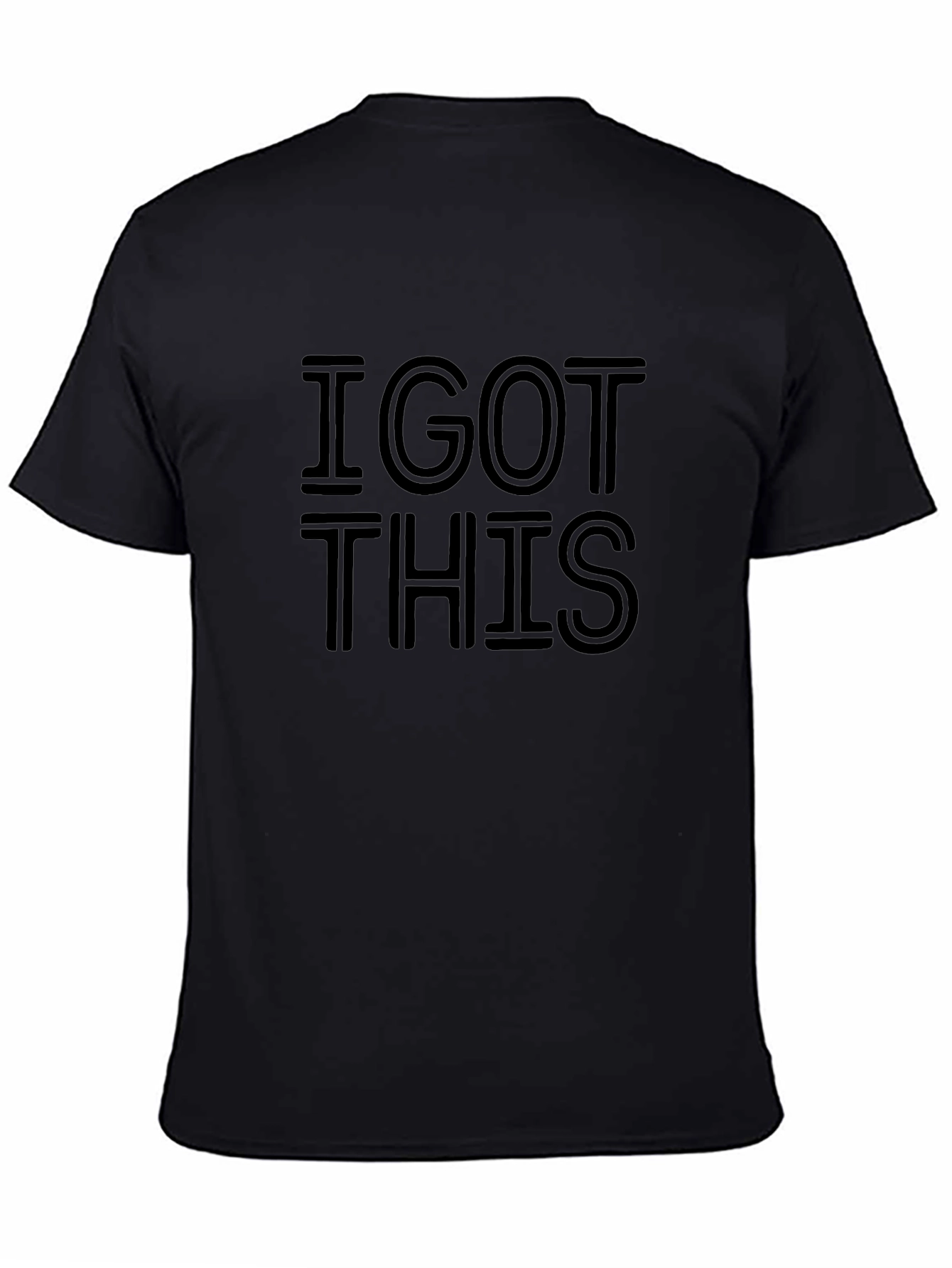 I GOT THIS Graphic Print T-Shirt
