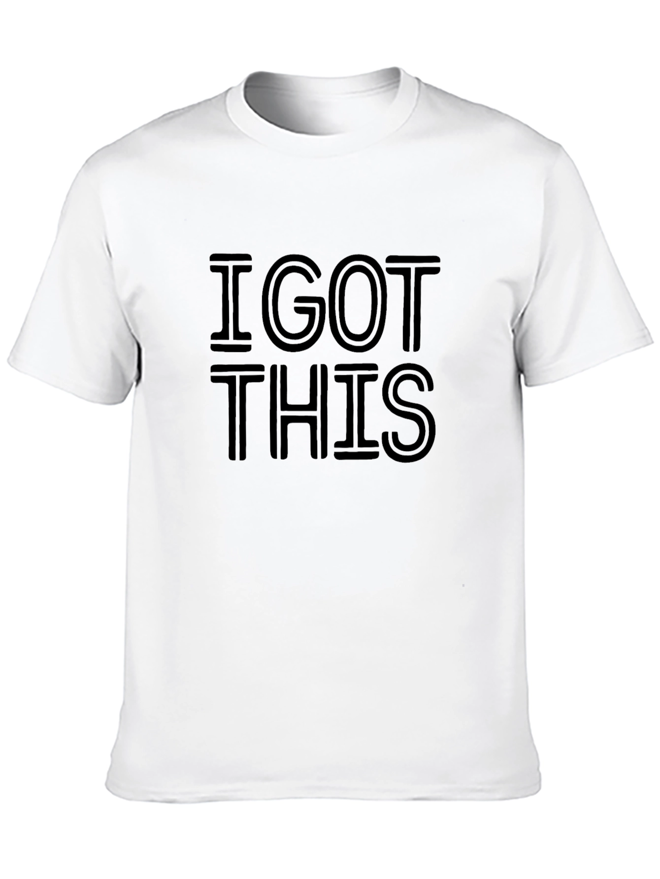 I GOT THIS Graphic Print T-Shirt