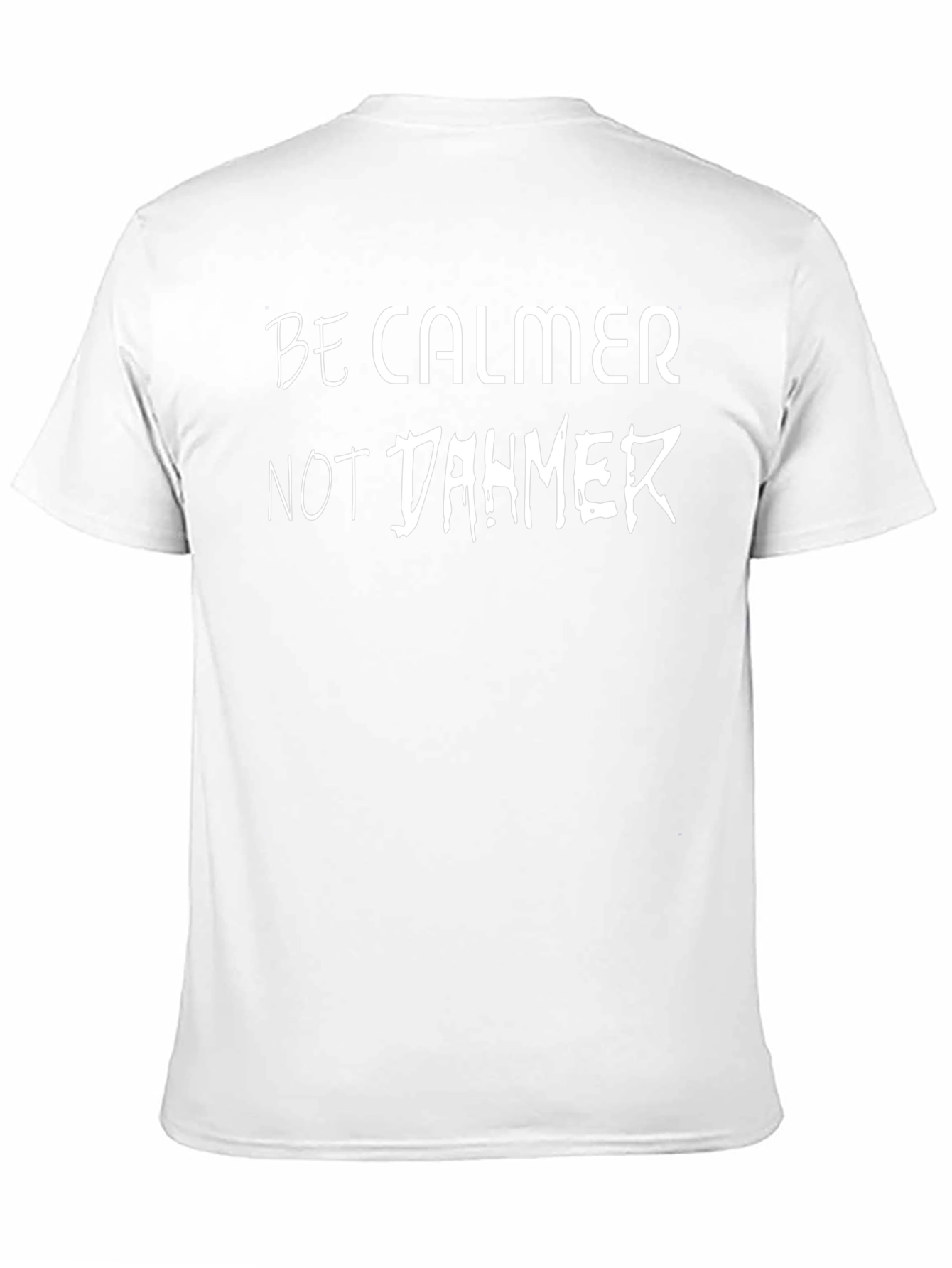 Be Calmer Not Dahmer T-Shirt