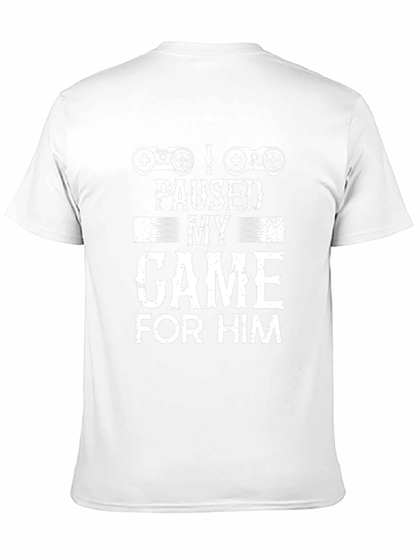 Paused My Game For Him Graphic T-Shirt