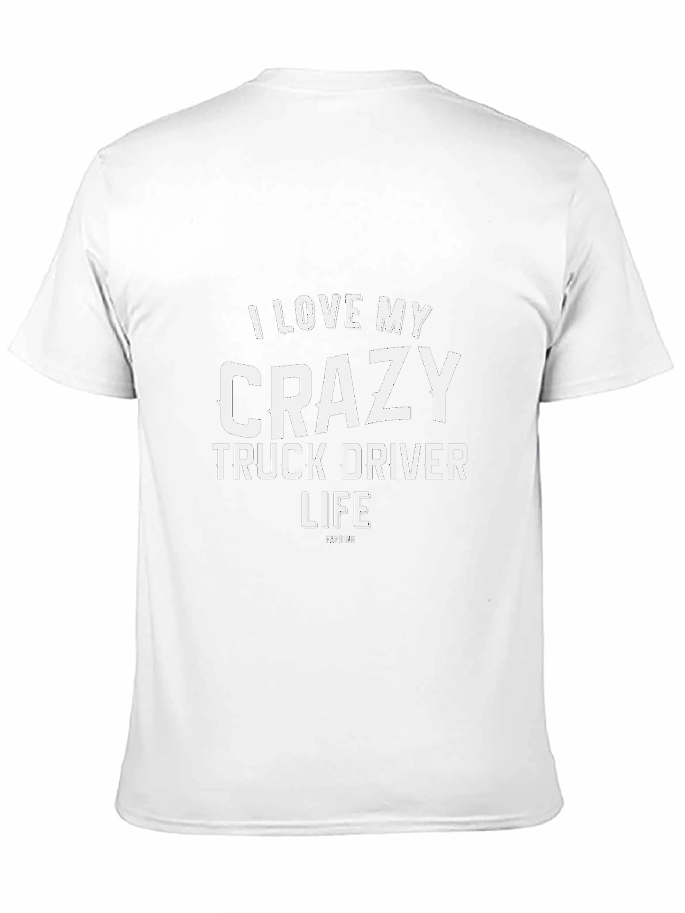 Crazy Truck Driver Life T-Shirt