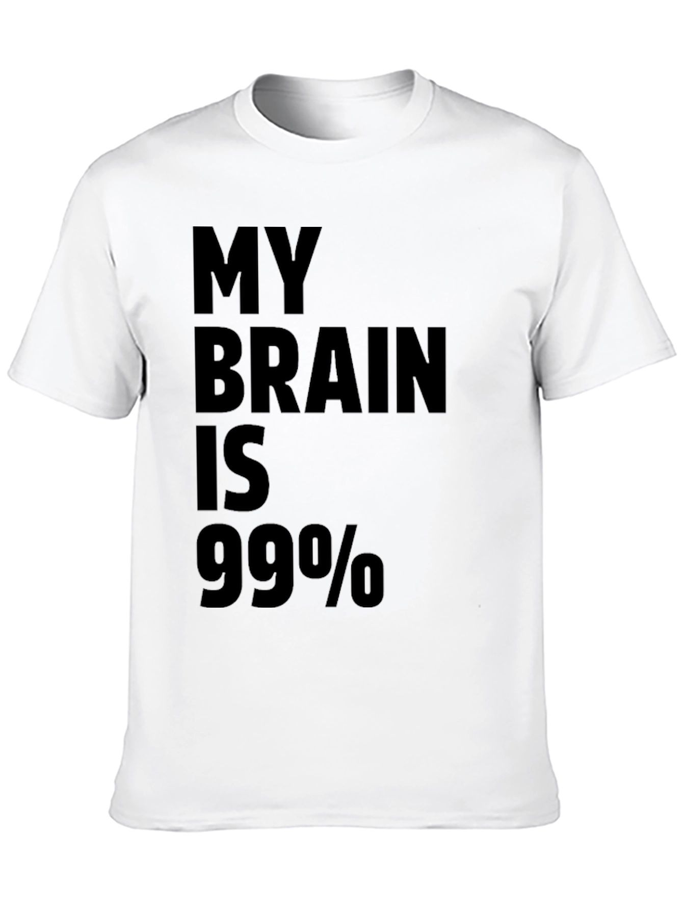 My Brain Is 99% T-Shirt - Funny Sarcastic Tee