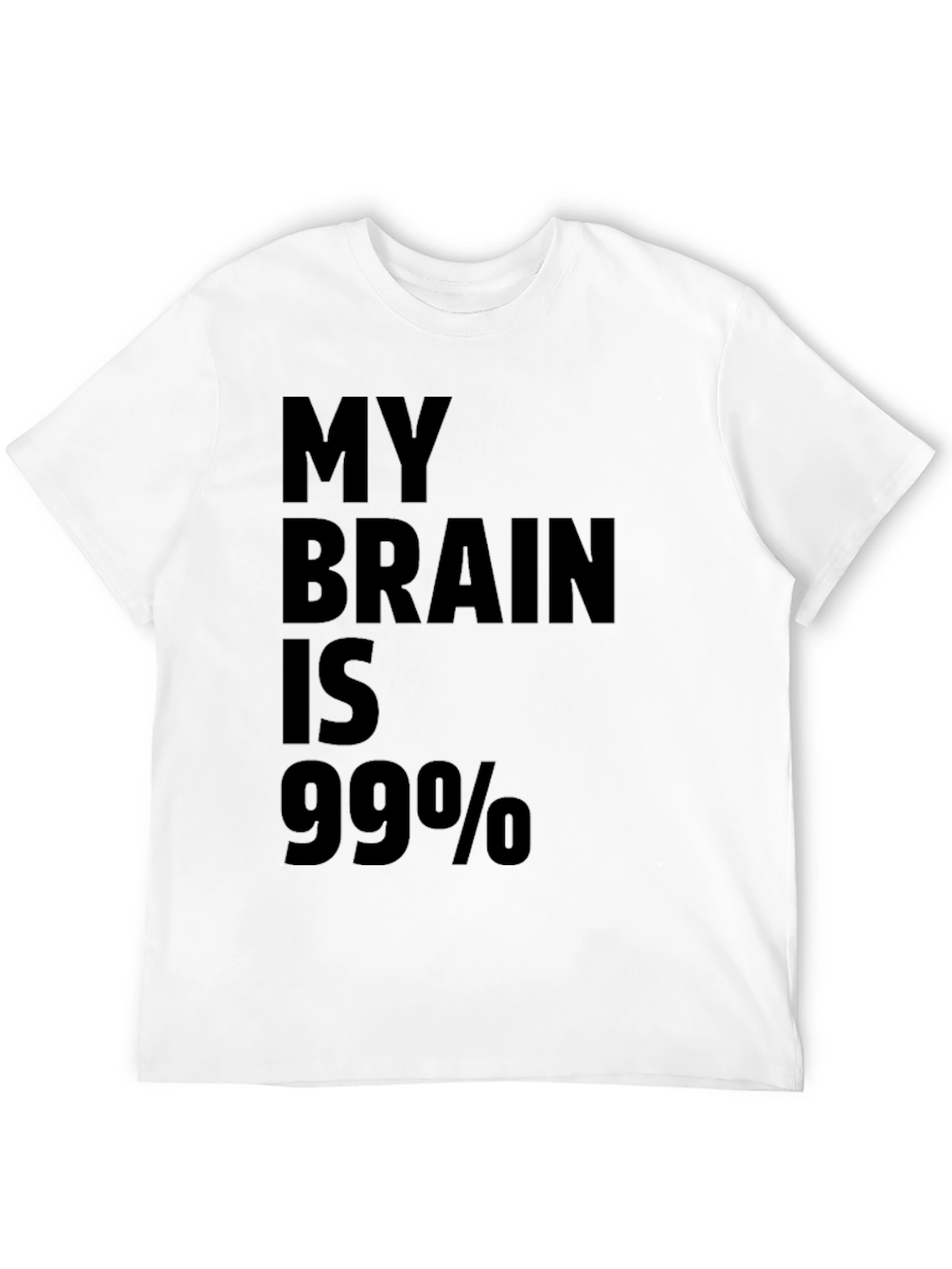 My Brain Is 99% T-Shirt - Funny Sarcastic Tee