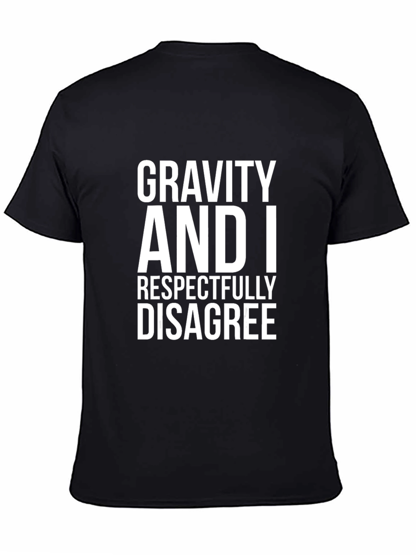 Gravity And I Disagree T-Shirt