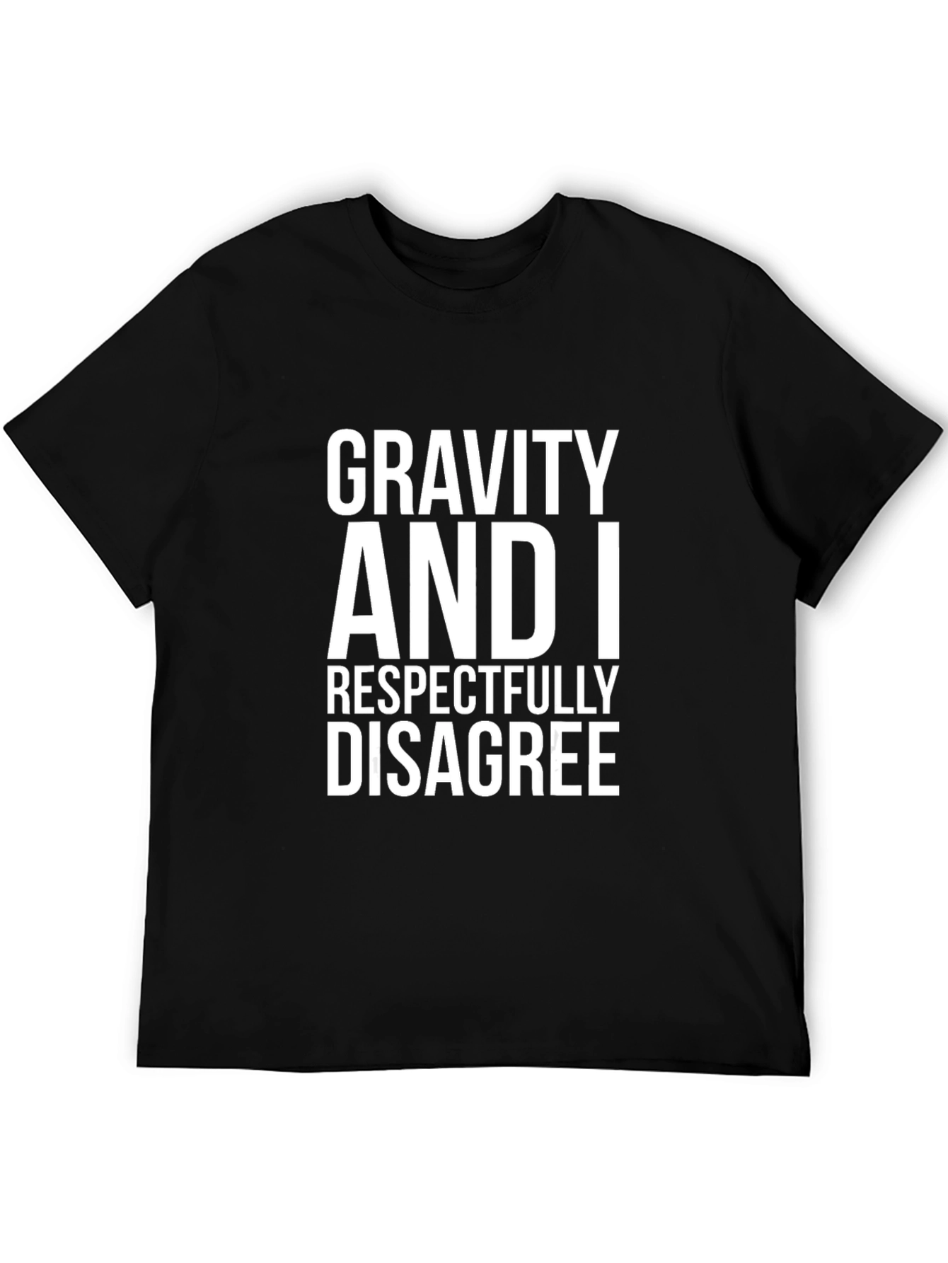 Gravity And I Disagree T-Shirt