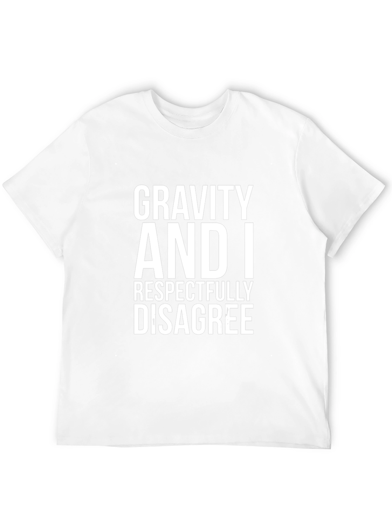 Gravity And I Disagree T-Shirt