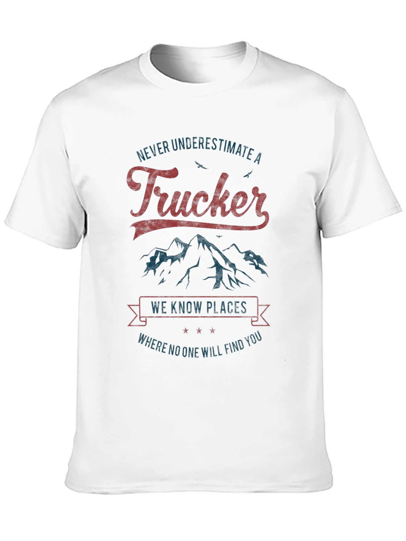 Trucker T-Shirt - Never Underestimate