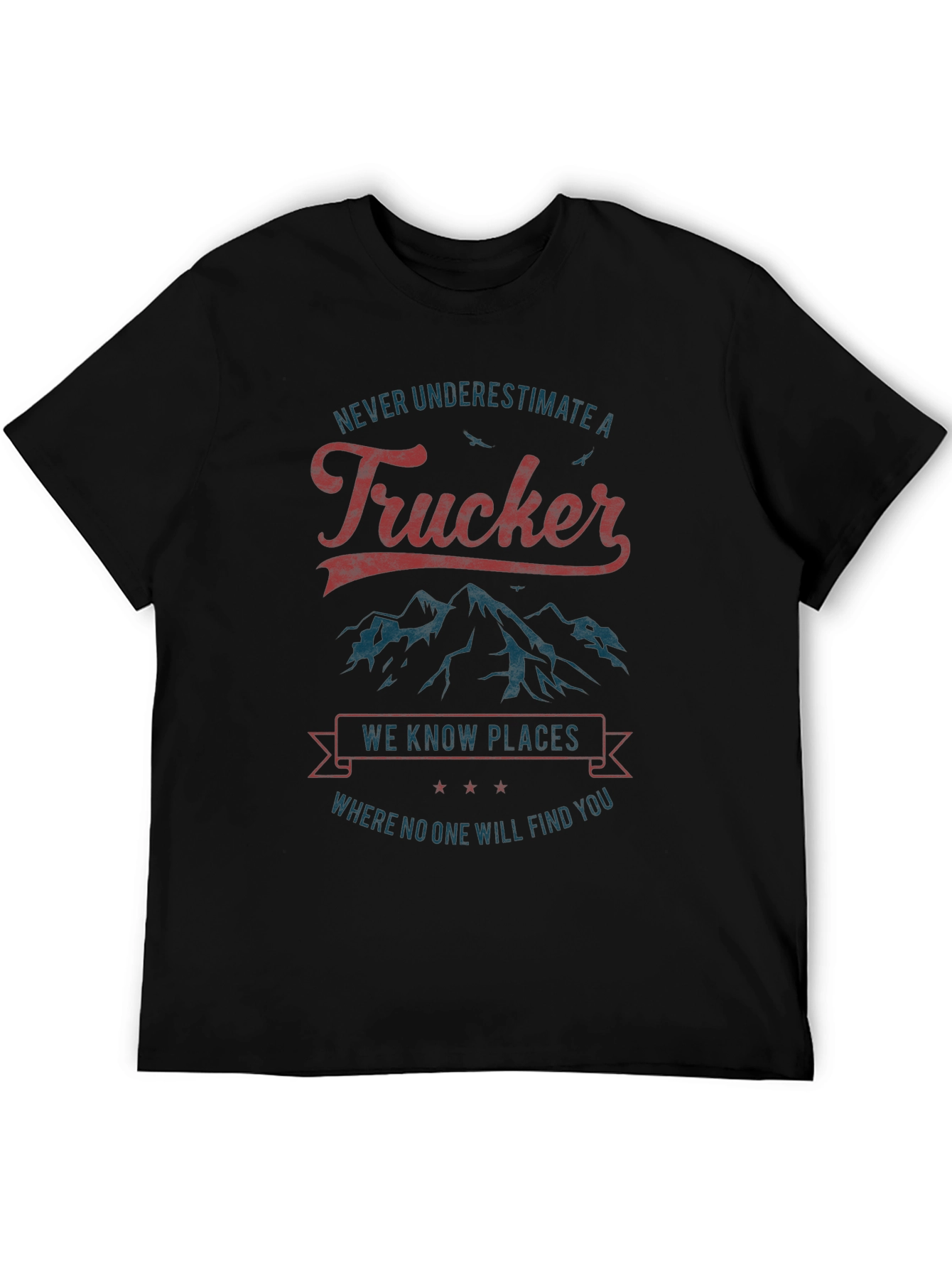 Trucker T-Shirt - Never Underestimate