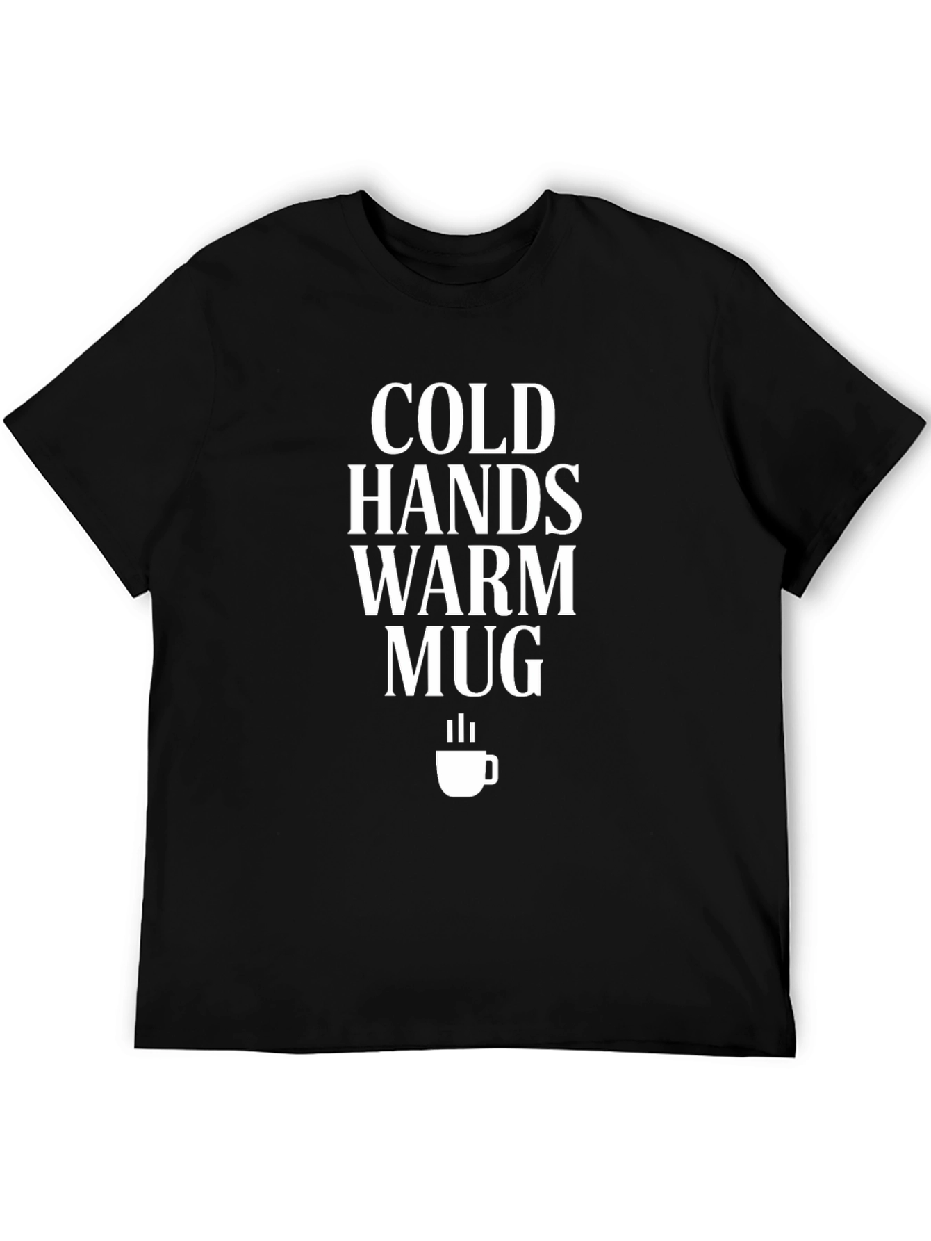 Cold Hands Warm Mug Graphic T-Shirt