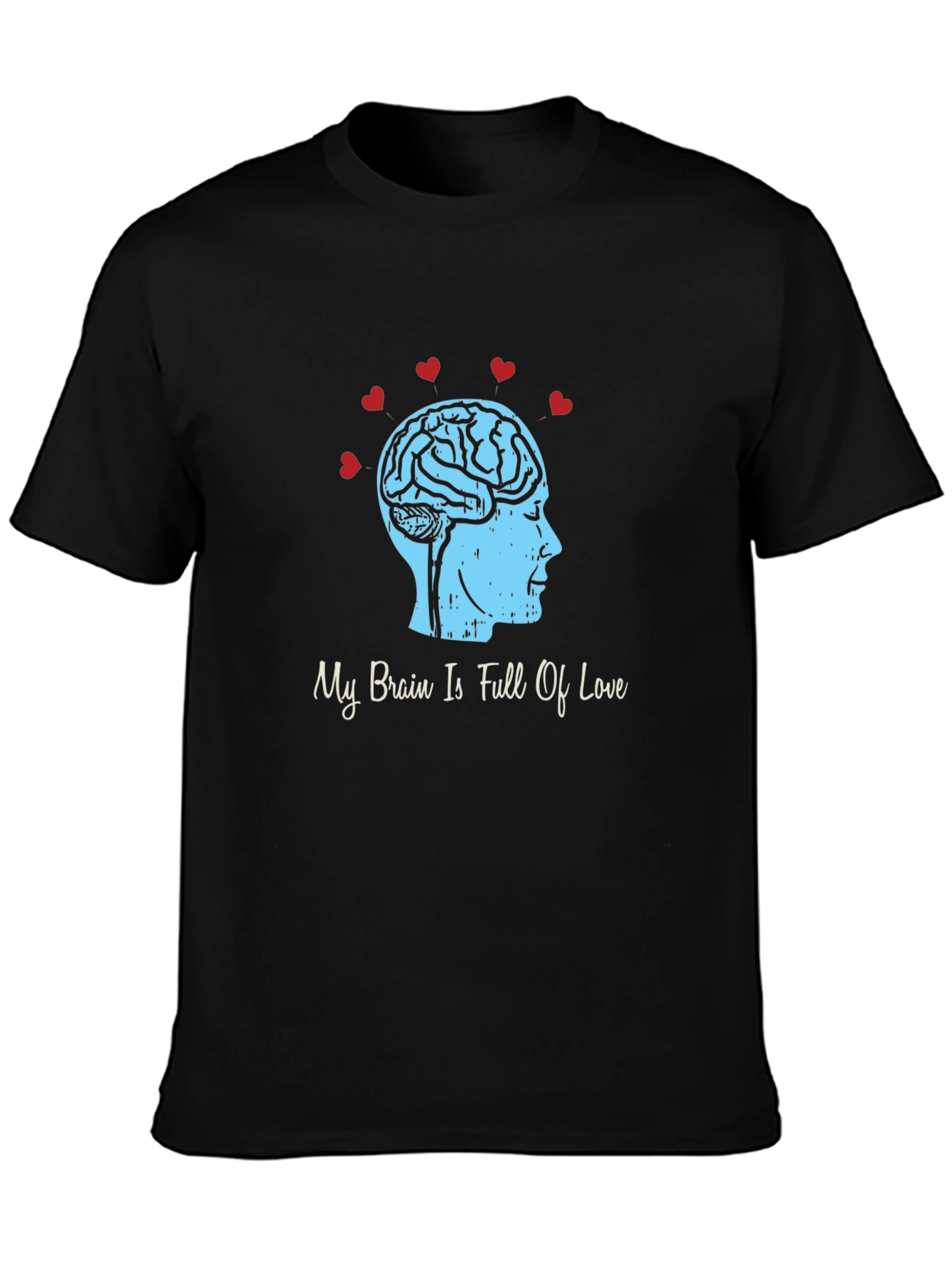 My Brain Is Full Of Love Graphic T-Shirt