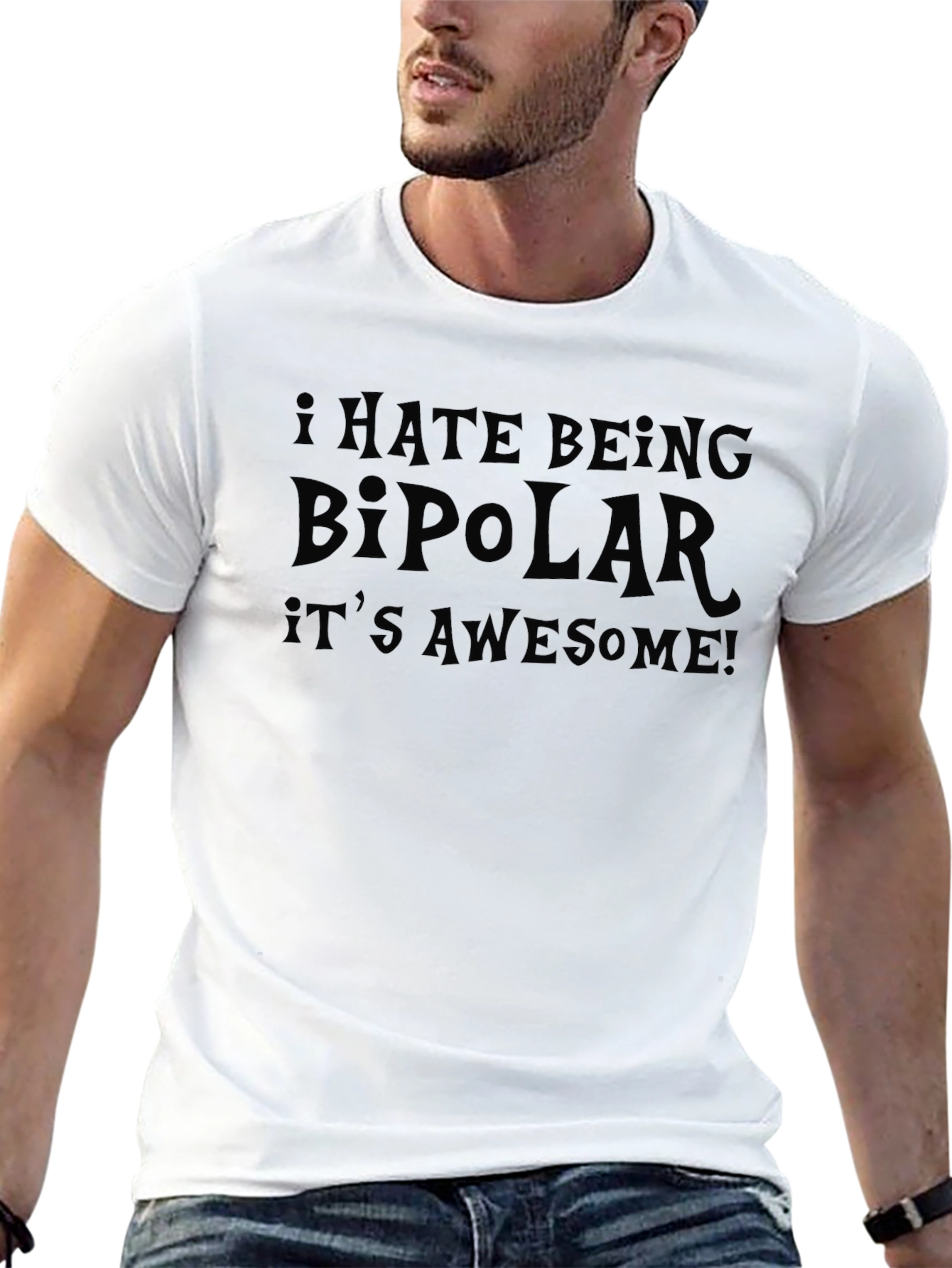 I Hate Being Bipolar Its Awesome! T-Shirt