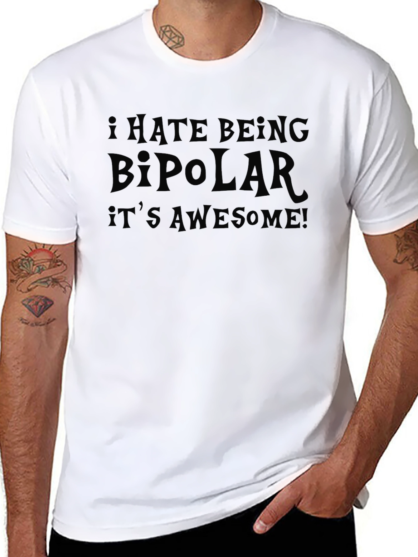 I Hate Being Bipolar Its Awesome! T-Shirt