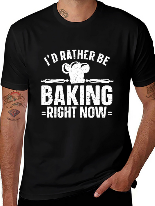 Baking Lover T-Shirt - Id Rather Be Baking