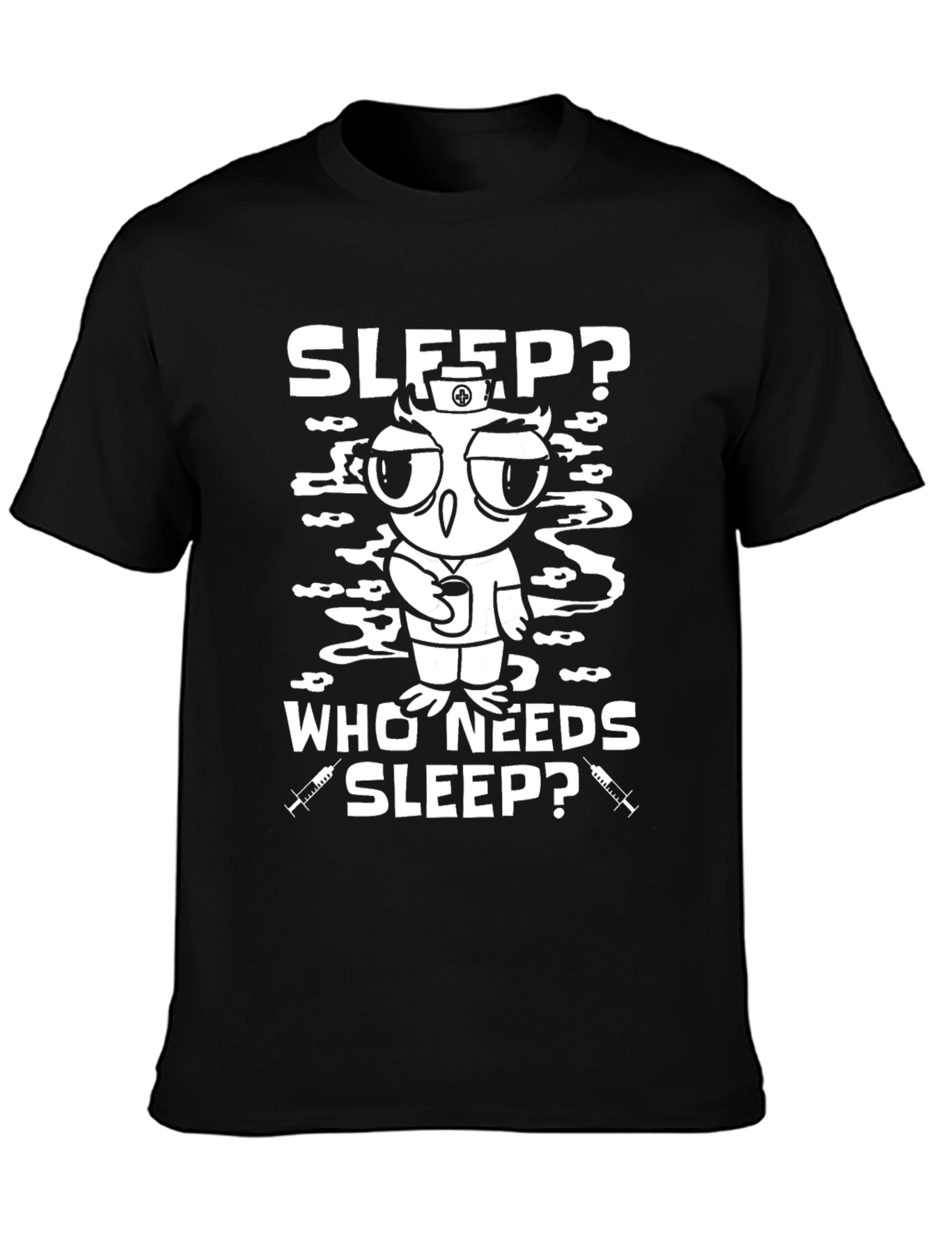 Sleep? Who Needs Sleep? Black Graphic Tee