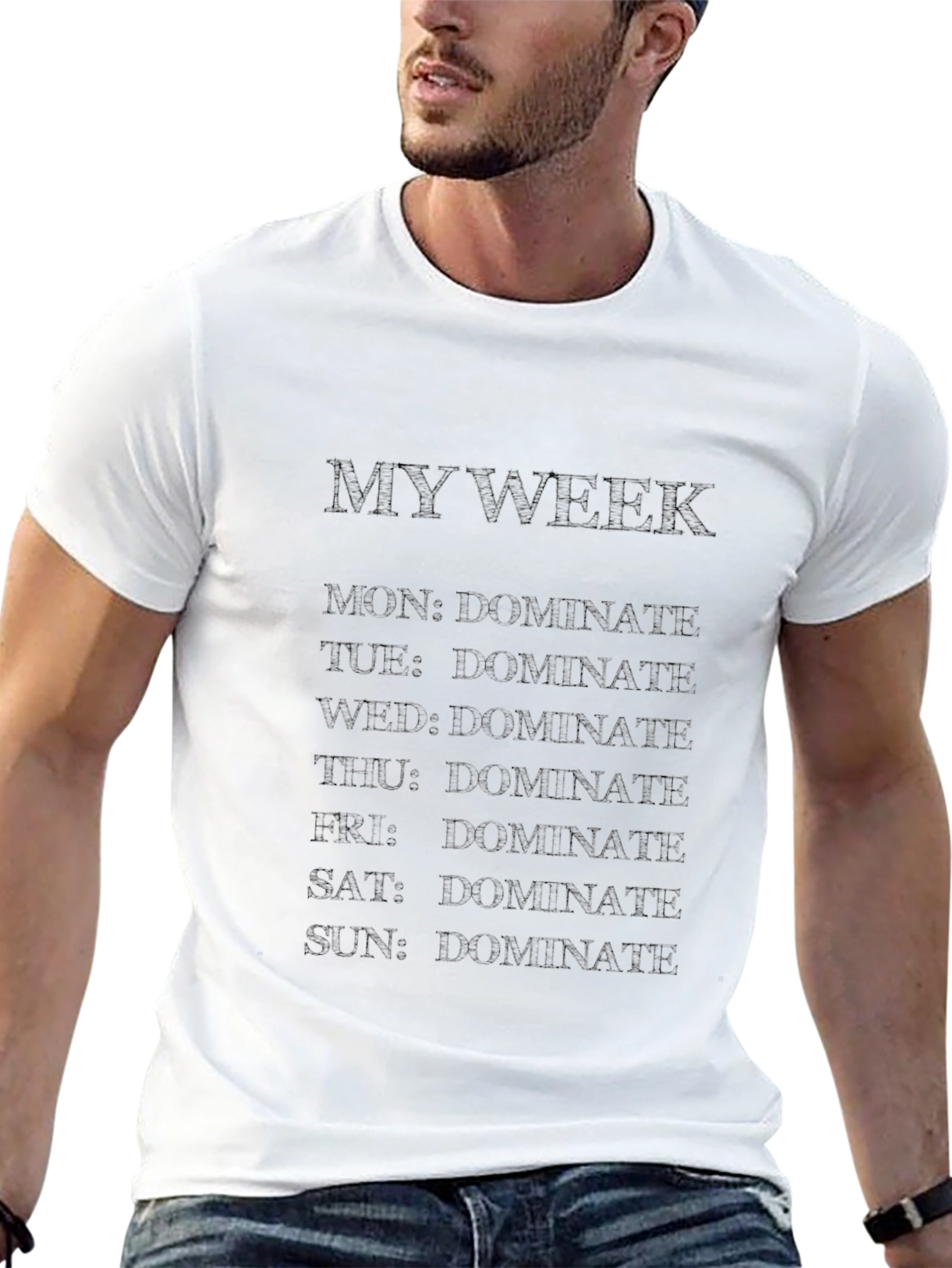 Dominate Your Week T-Shirt Funny Graphic Tee