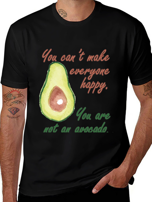 Funny Avocado Graphic T-Shirt - You Cant Make Everyone Happy