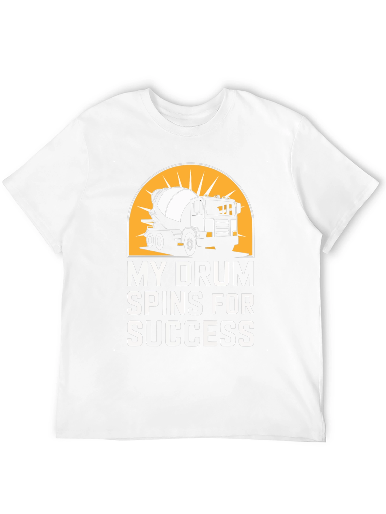 My Drum Spins for Success Concrete Mixer T-Shirt