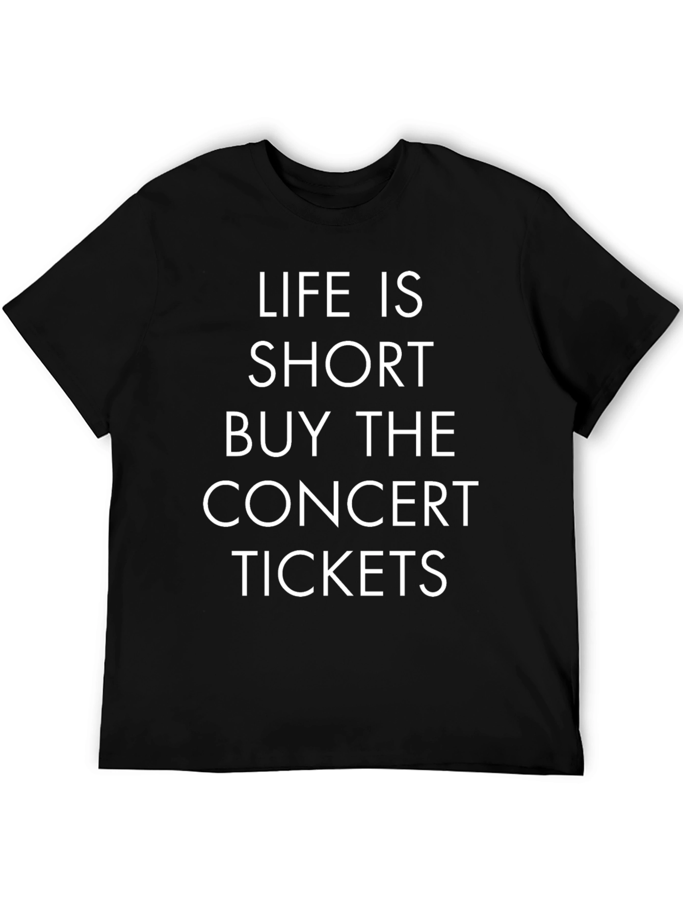 Life Is Short Concert Tickets Black T-Shirt