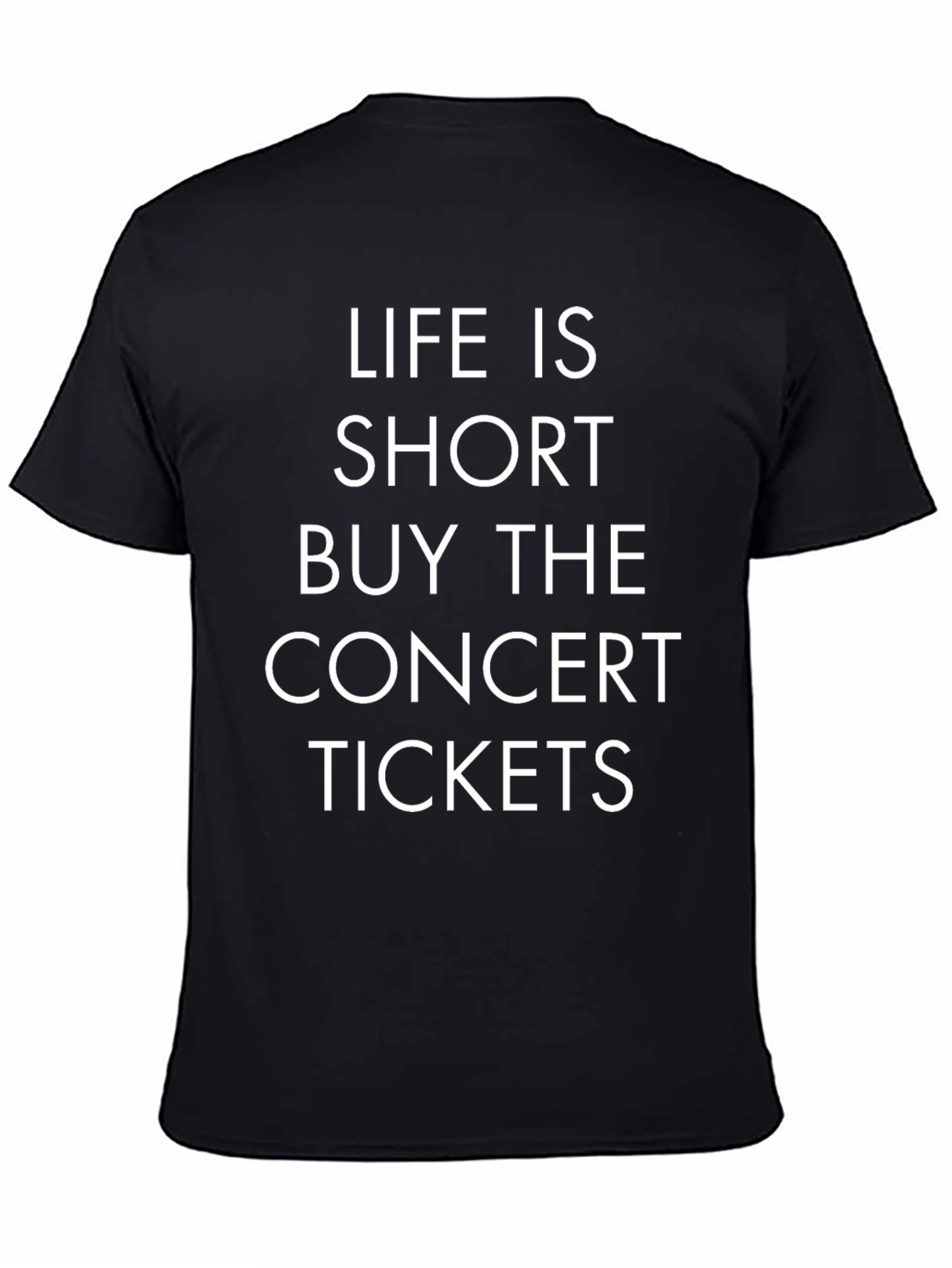 Life Is Short Concert Tickets Black T-Shirt
