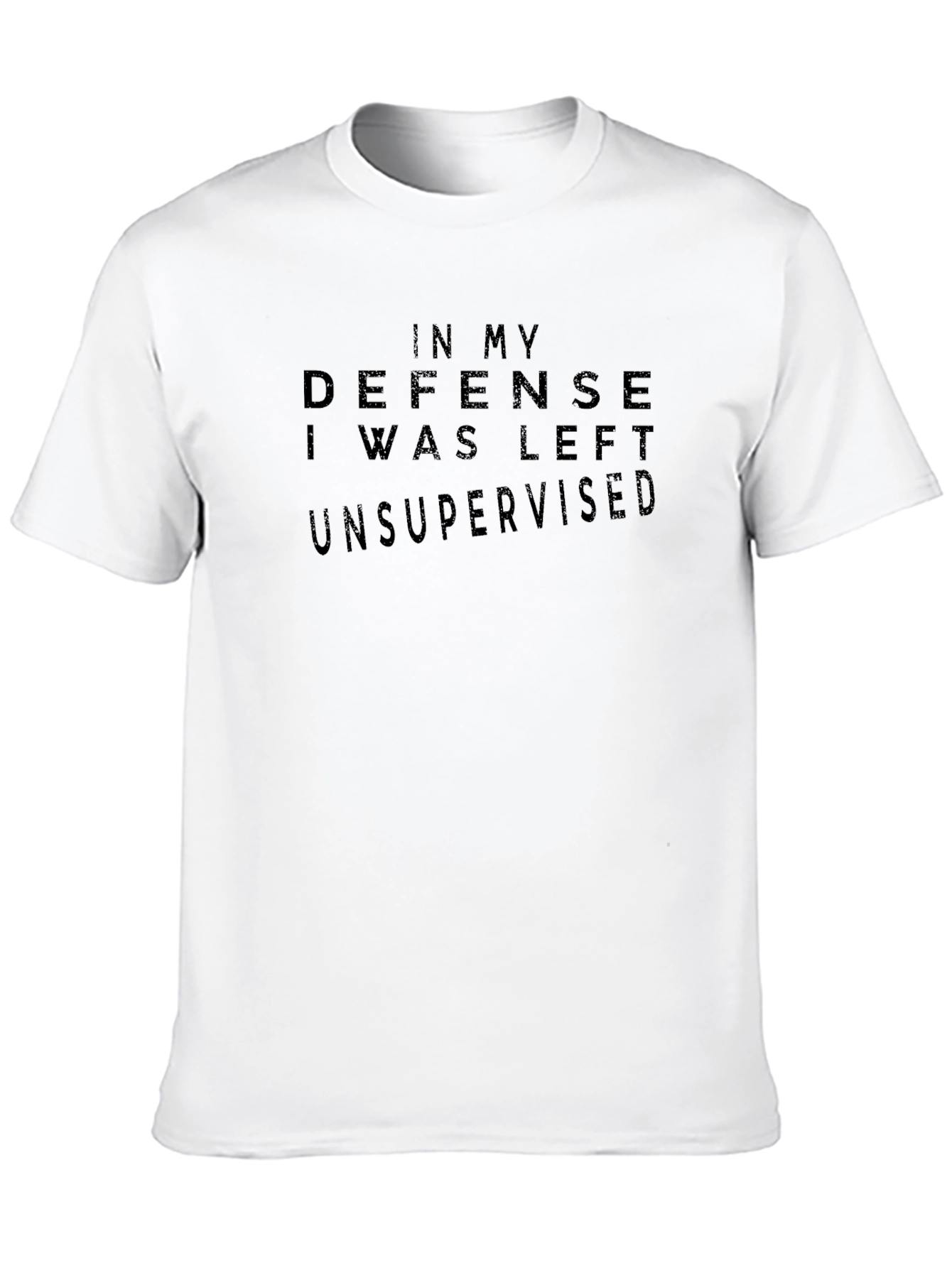 In My Defense Unsupervised T-Shirt