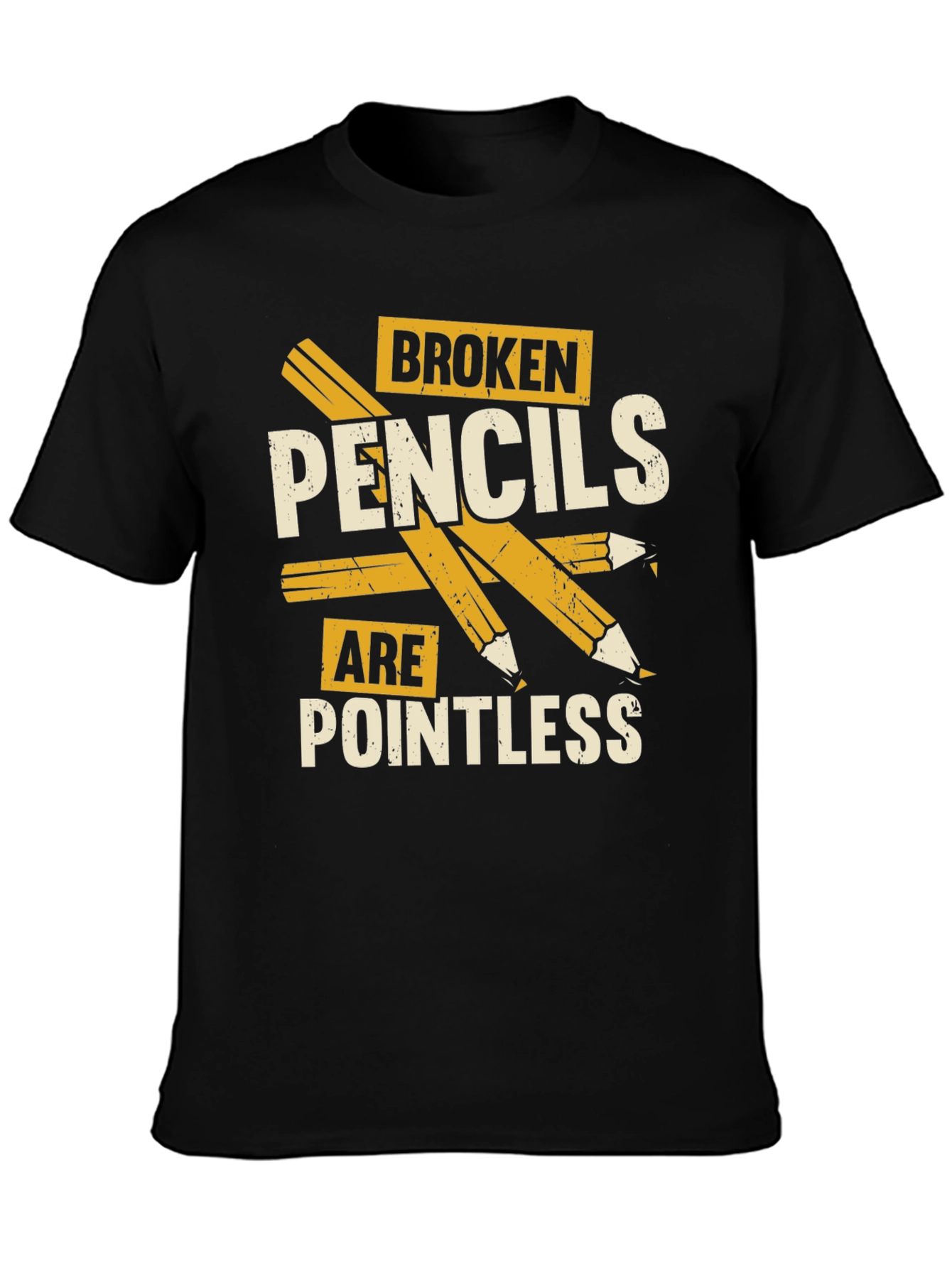 Broken Pencils Are Pointless Graphic T-Shirt