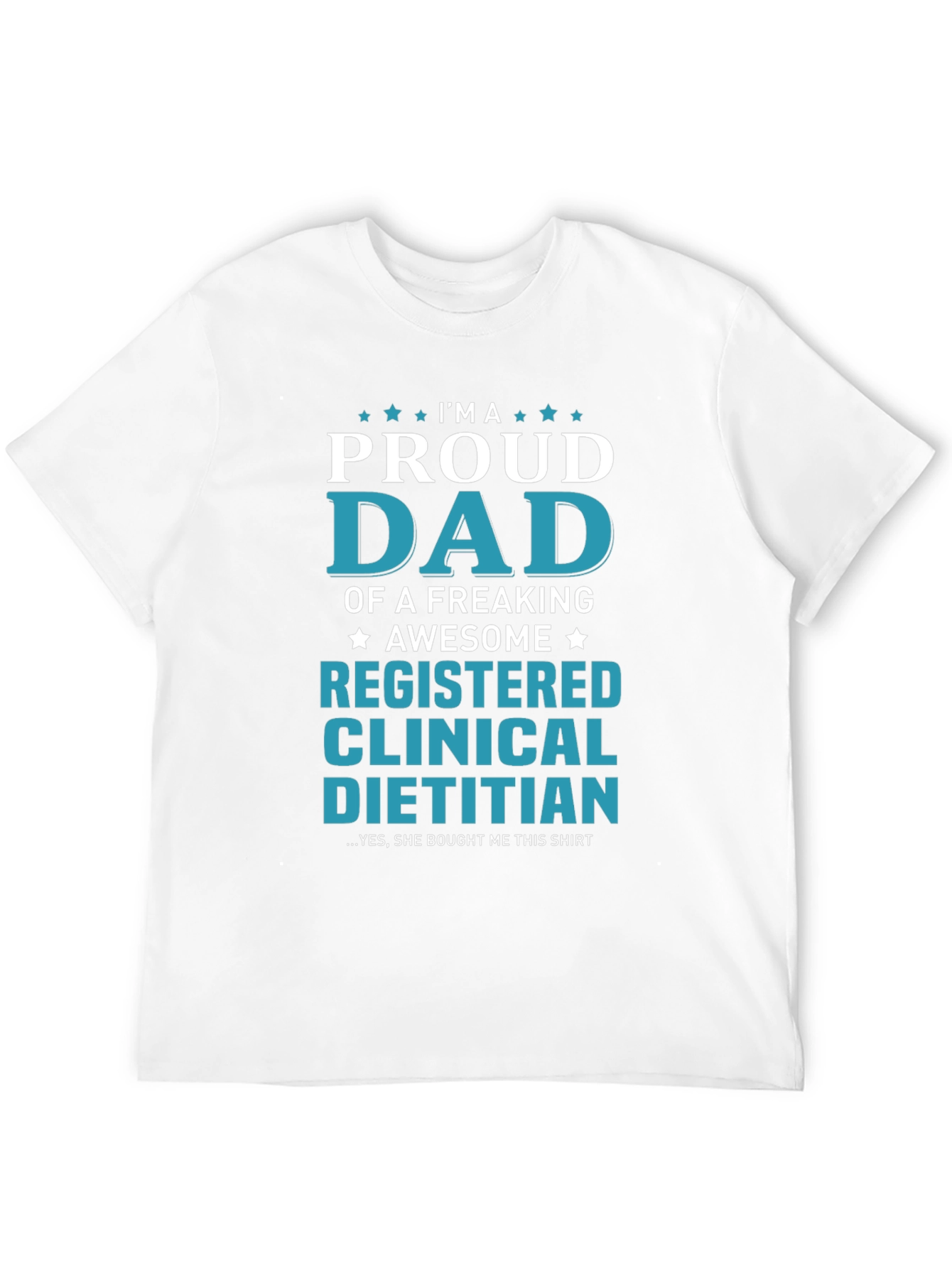 Proud Dad of a Registered Clinical Dietitian T-Shirt