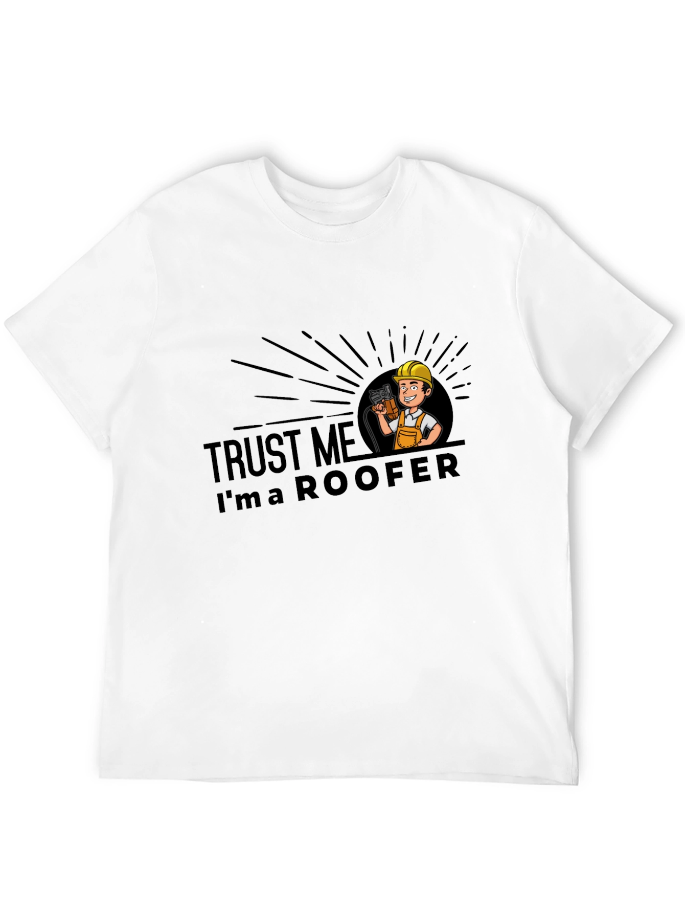 Trust Me Im a Roofer Black T-Shirt