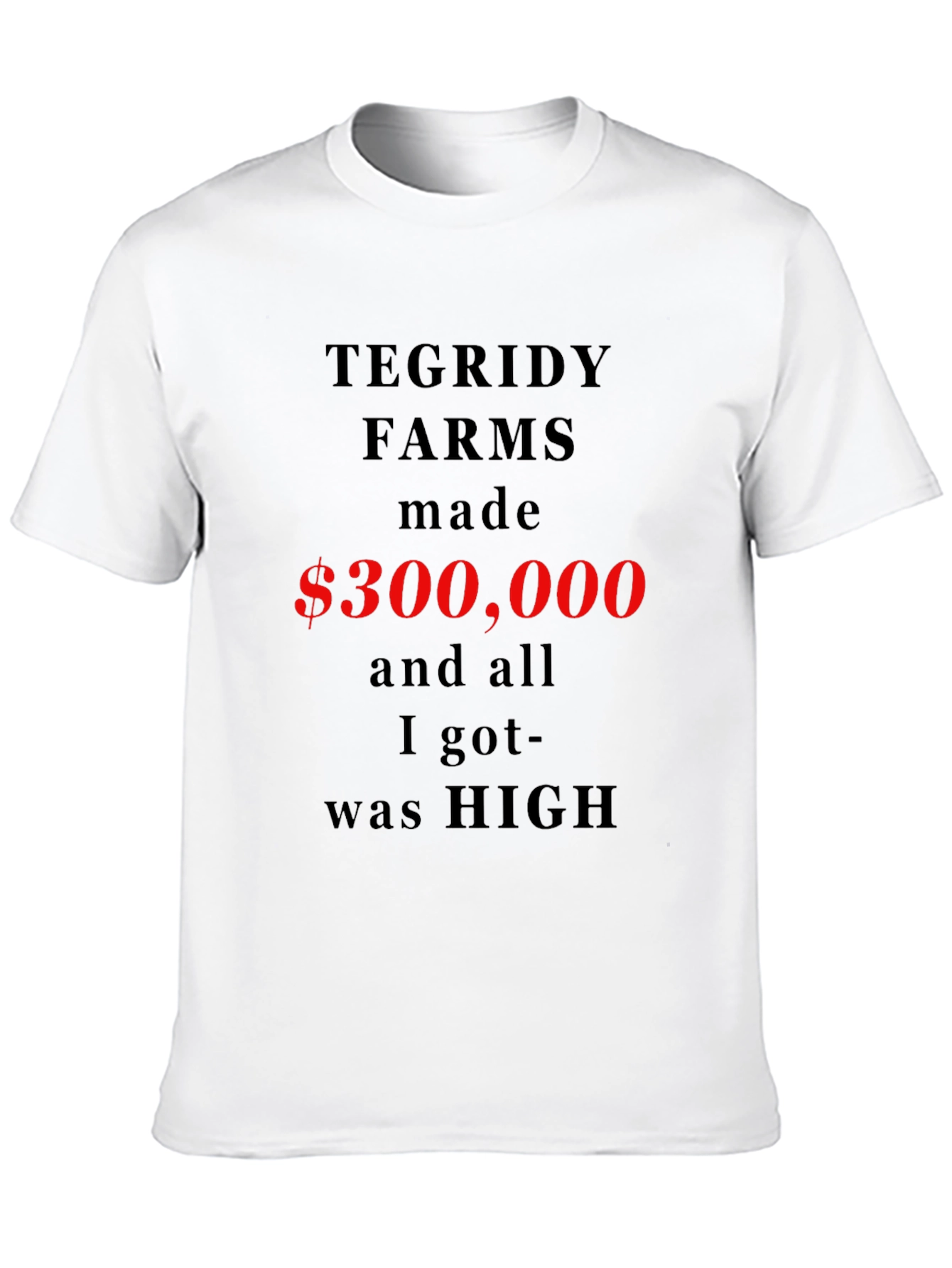 Tegridy Farms Funny Slogan T-Shirt