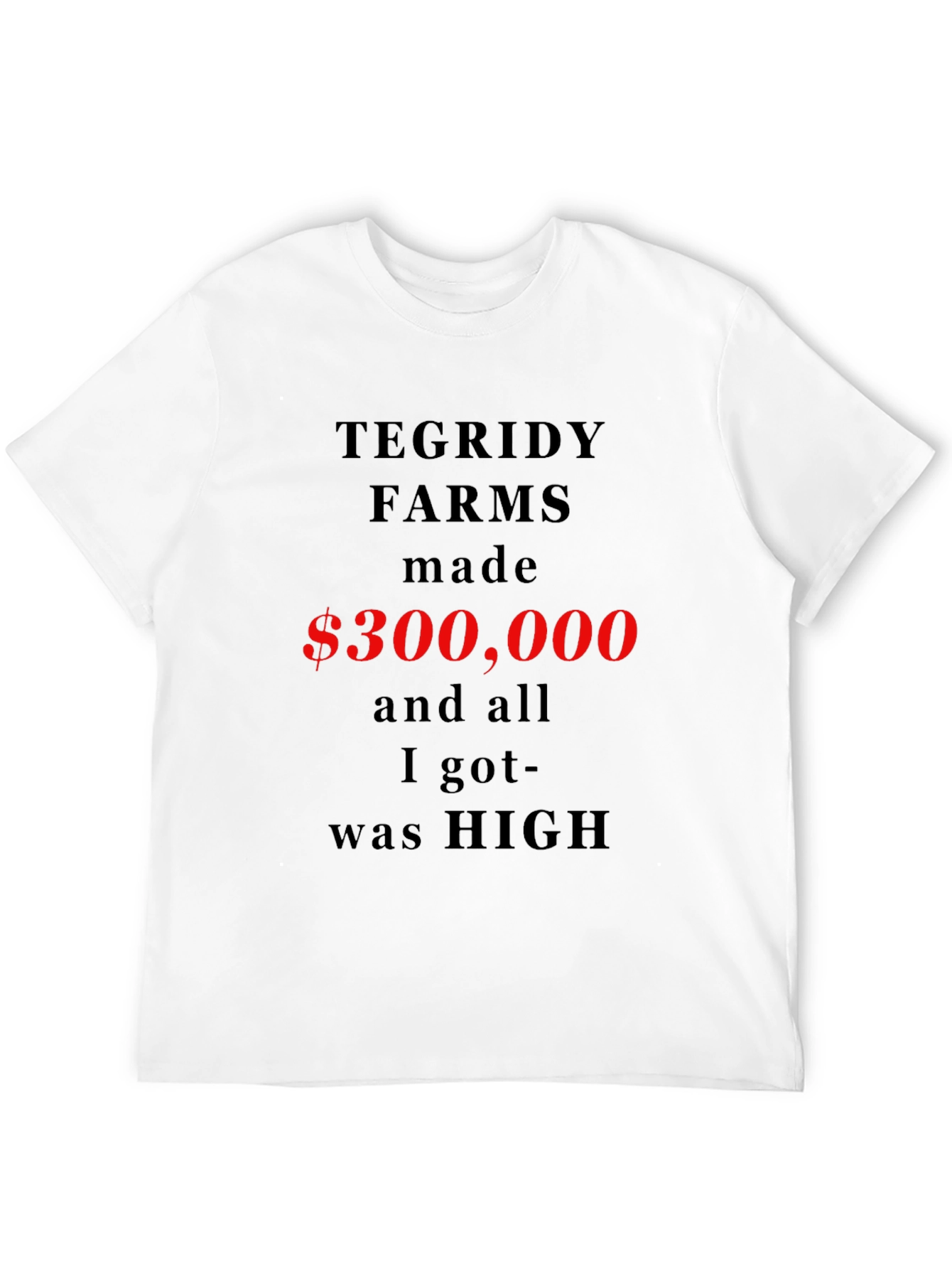 Tegridy Farms Funny Slogan T-Shirt
