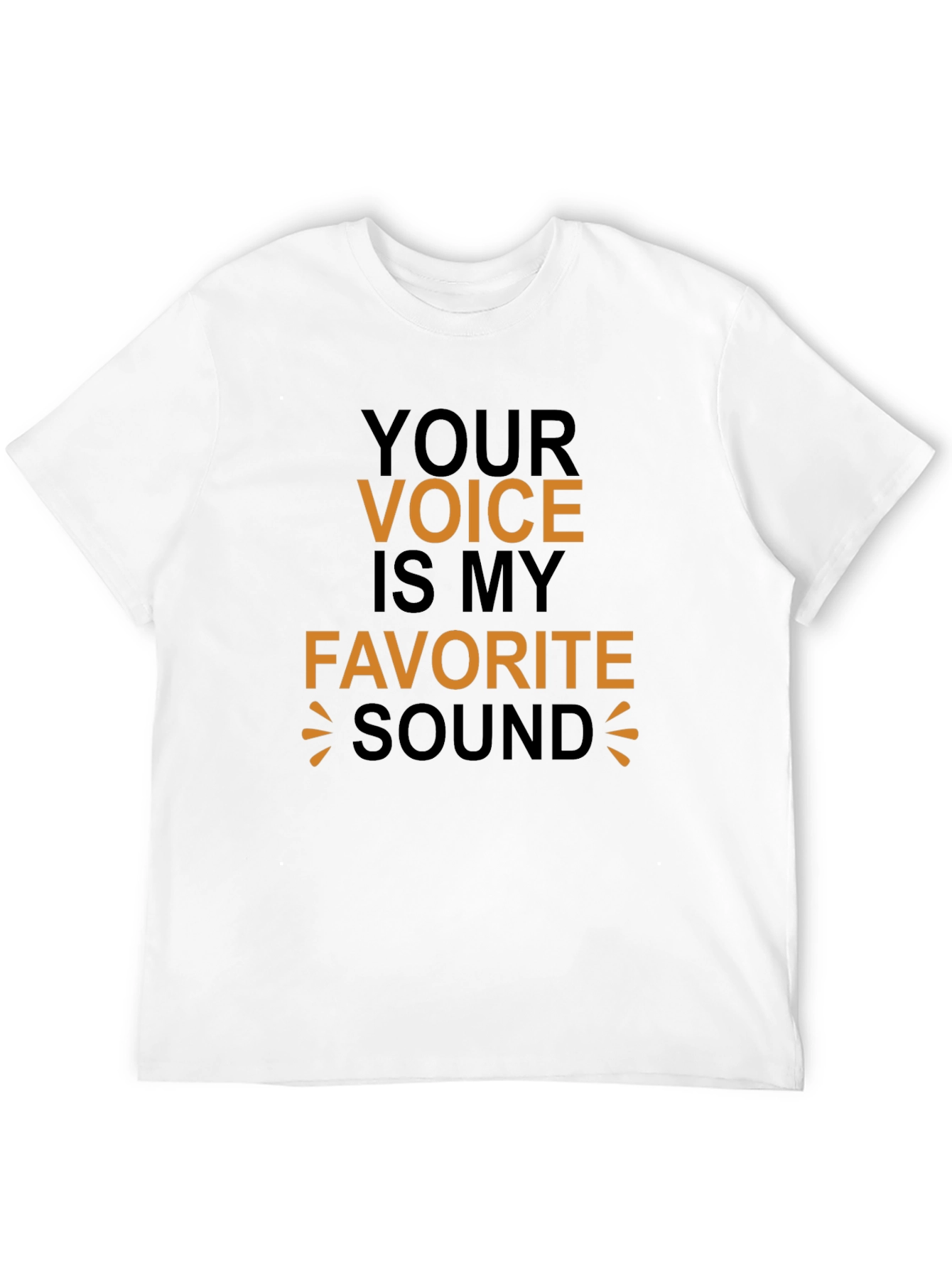 Your Voice Is My Favorite Sound T-Shirt