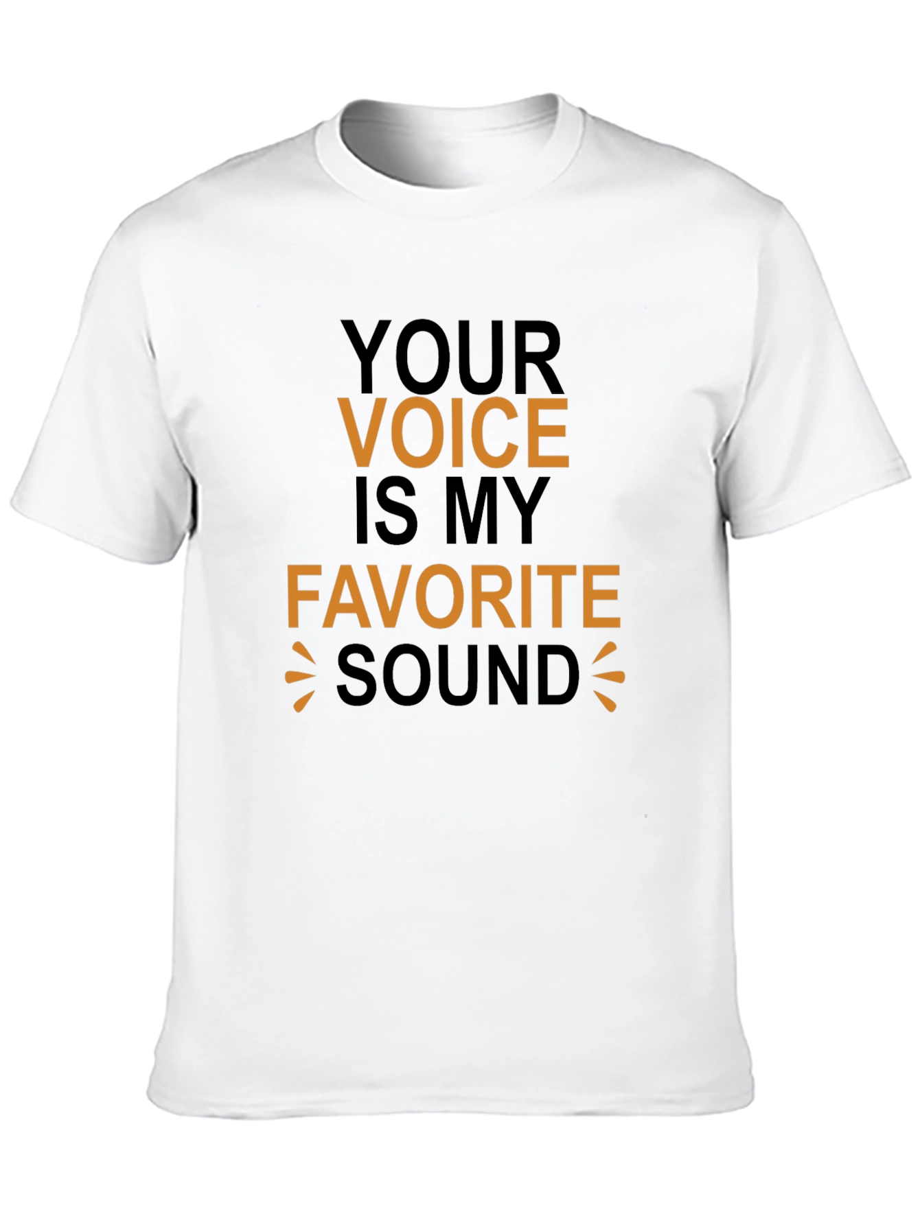 Your Voice Is My Favorite Sound T-Shirt