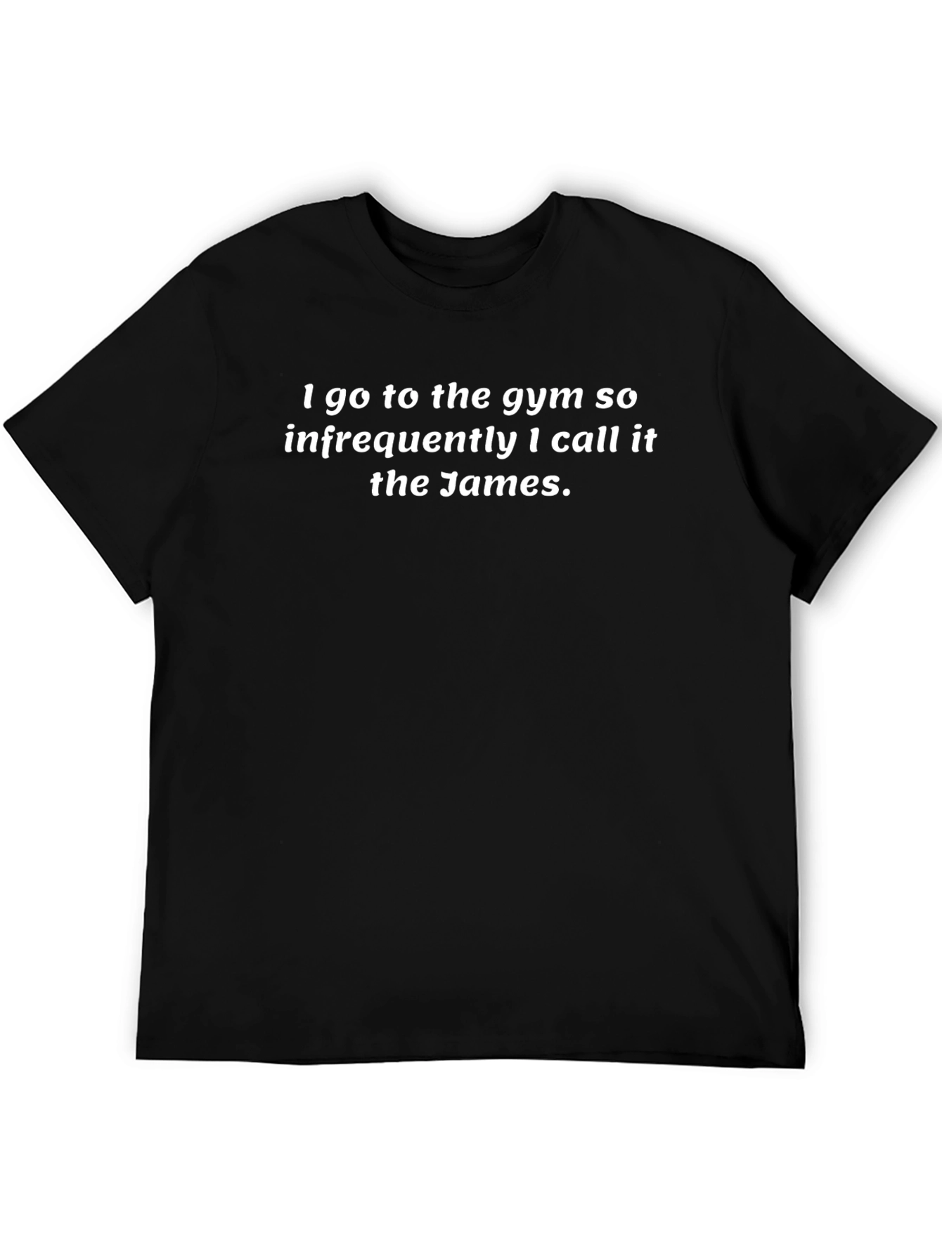Funny Gym T-Shirt: The James