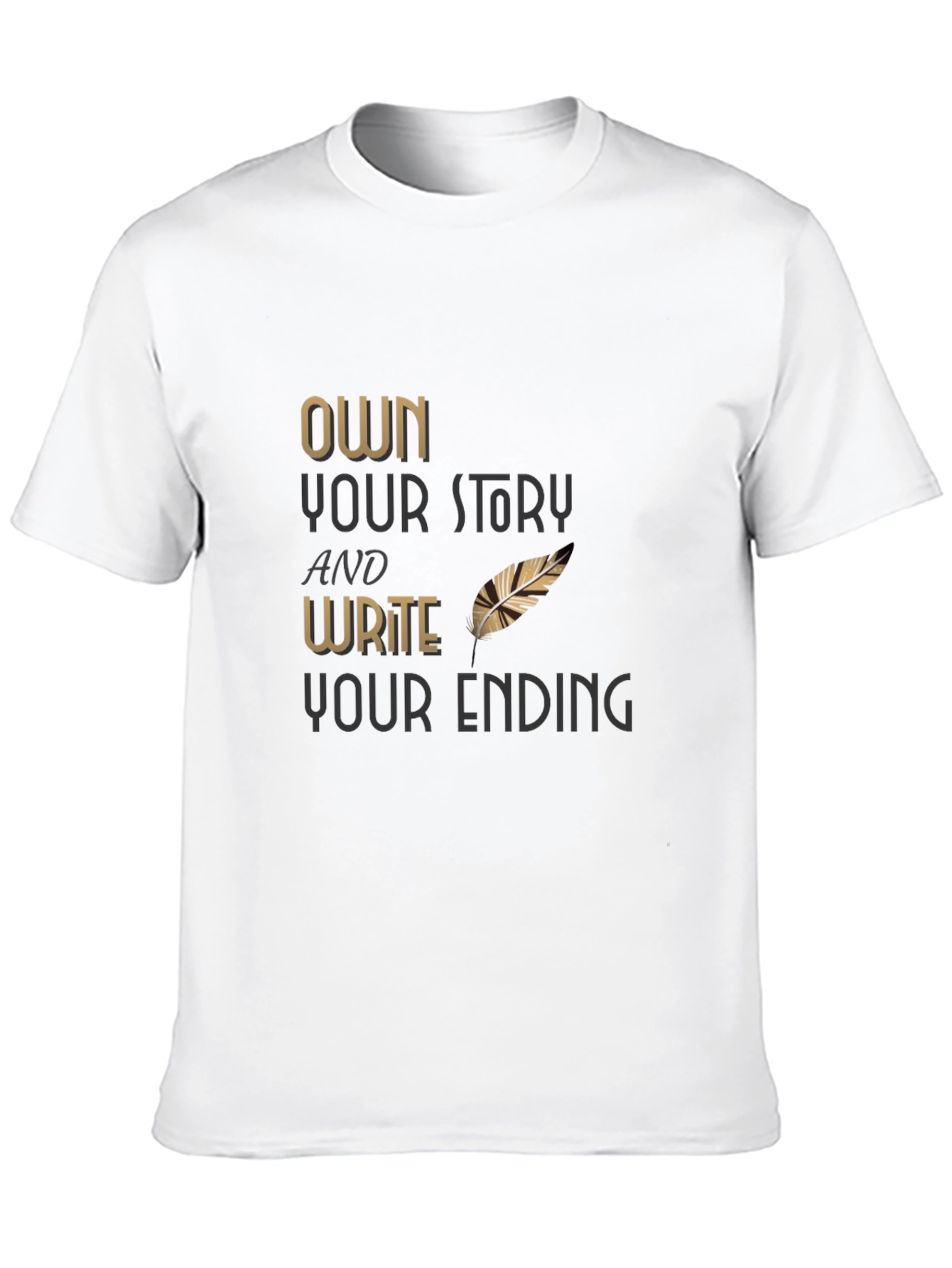 Own Your Story T-Shirt - Write Your Ending