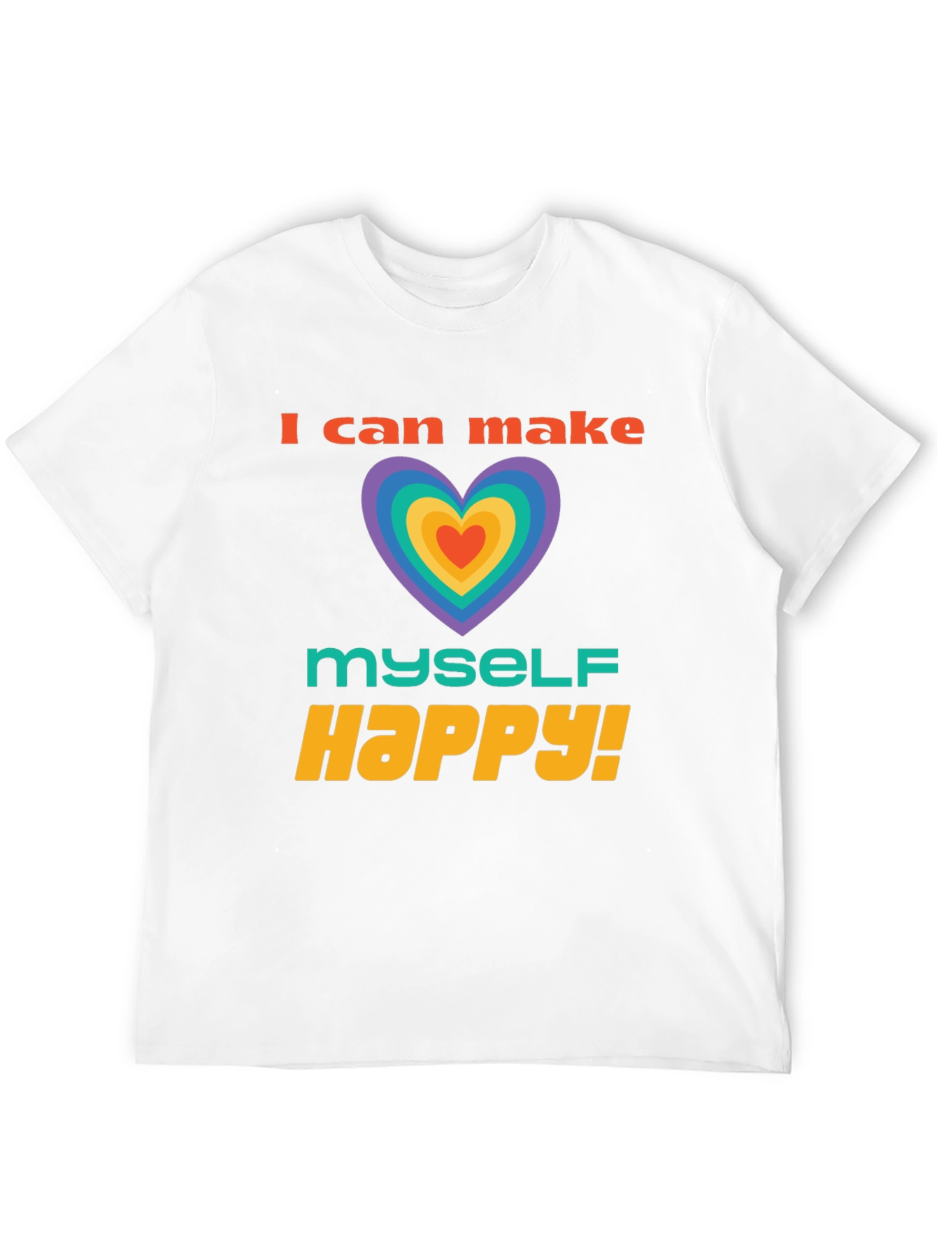 I Can Make Myself Happy T-Shirt