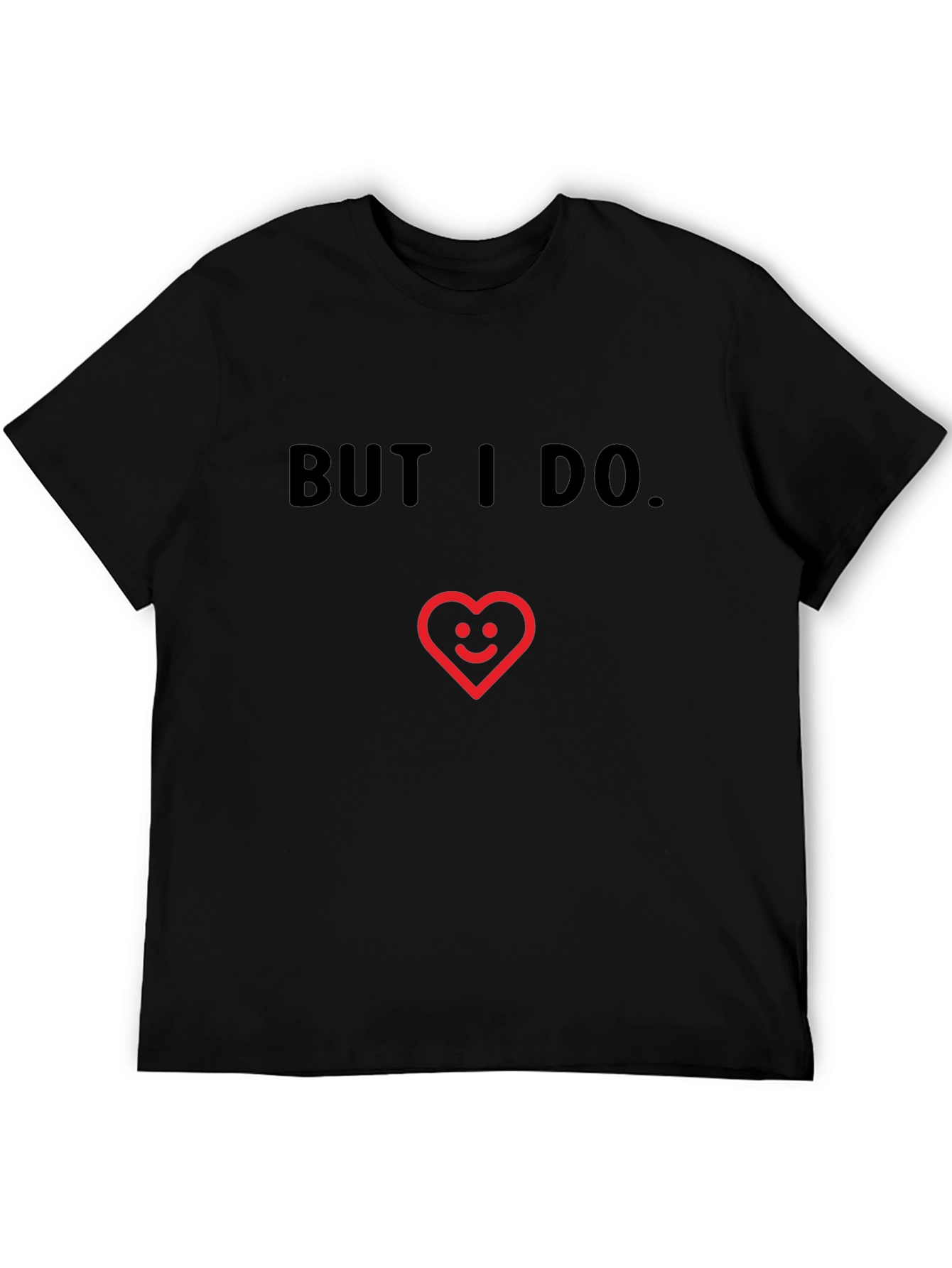 Funny But I Do Heart Graphic Black T-Shirt