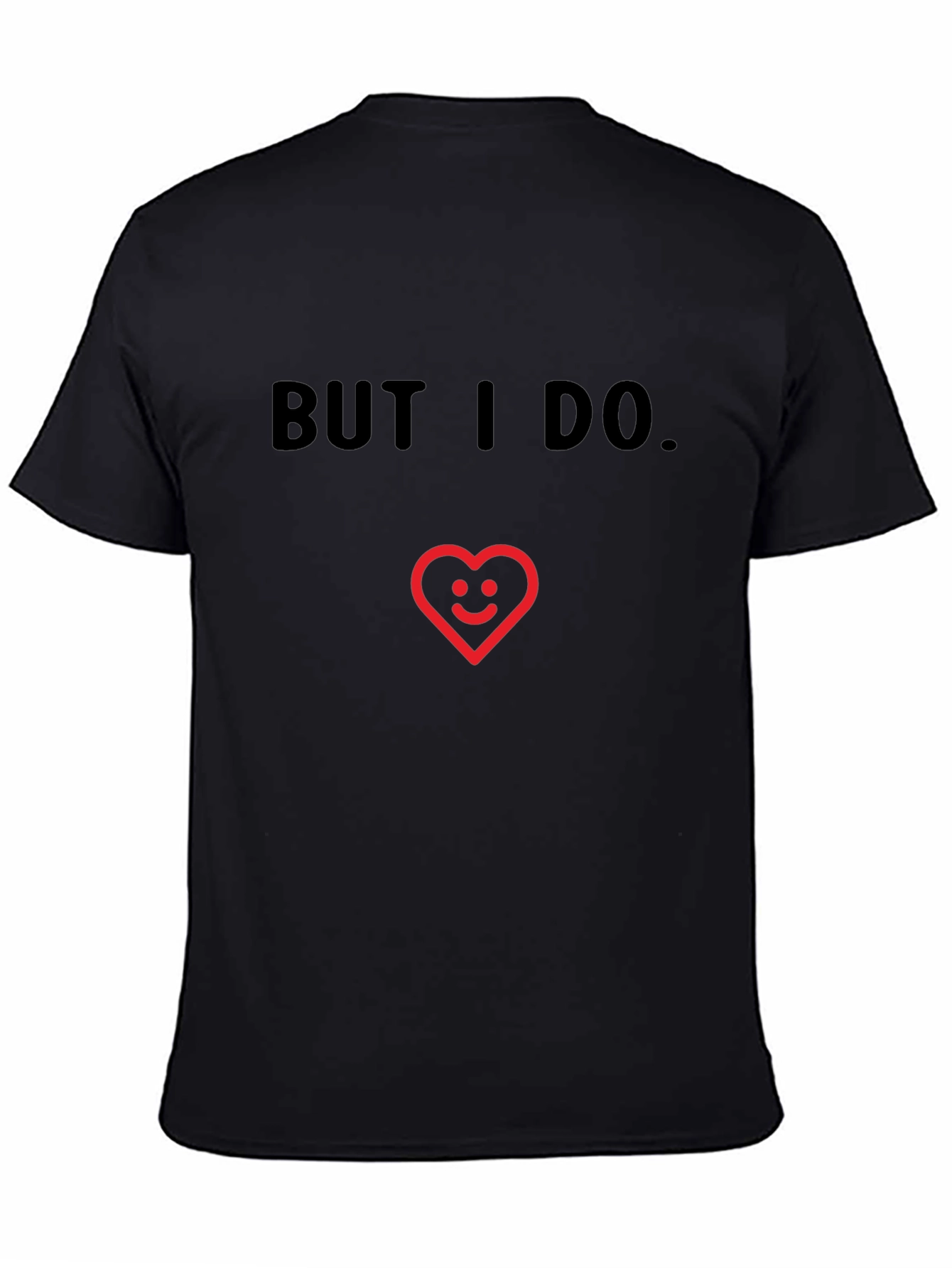 Funny But I Do Heart Graphic Black T-Shirt