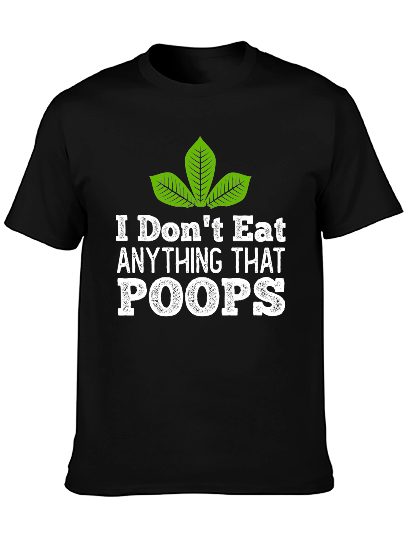 Vegan I Dont Eat Anything That Poops T-Shirt