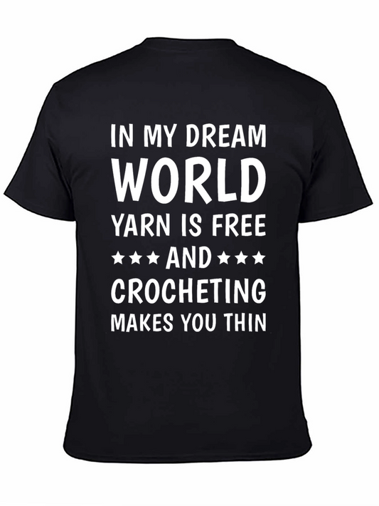 Dream World Crochet T-Shirt: Yarn is Free Makes You Thin!