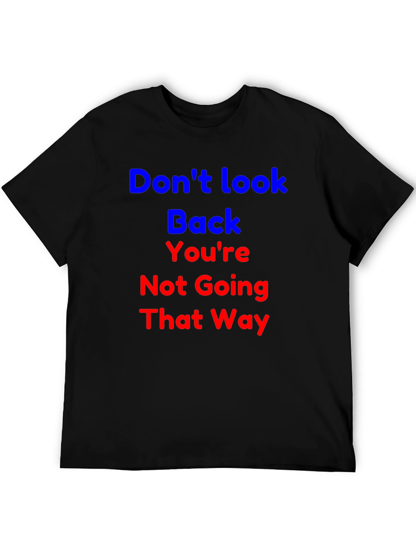 Inspirational Graphic T-Shirt - Dont Look Back
