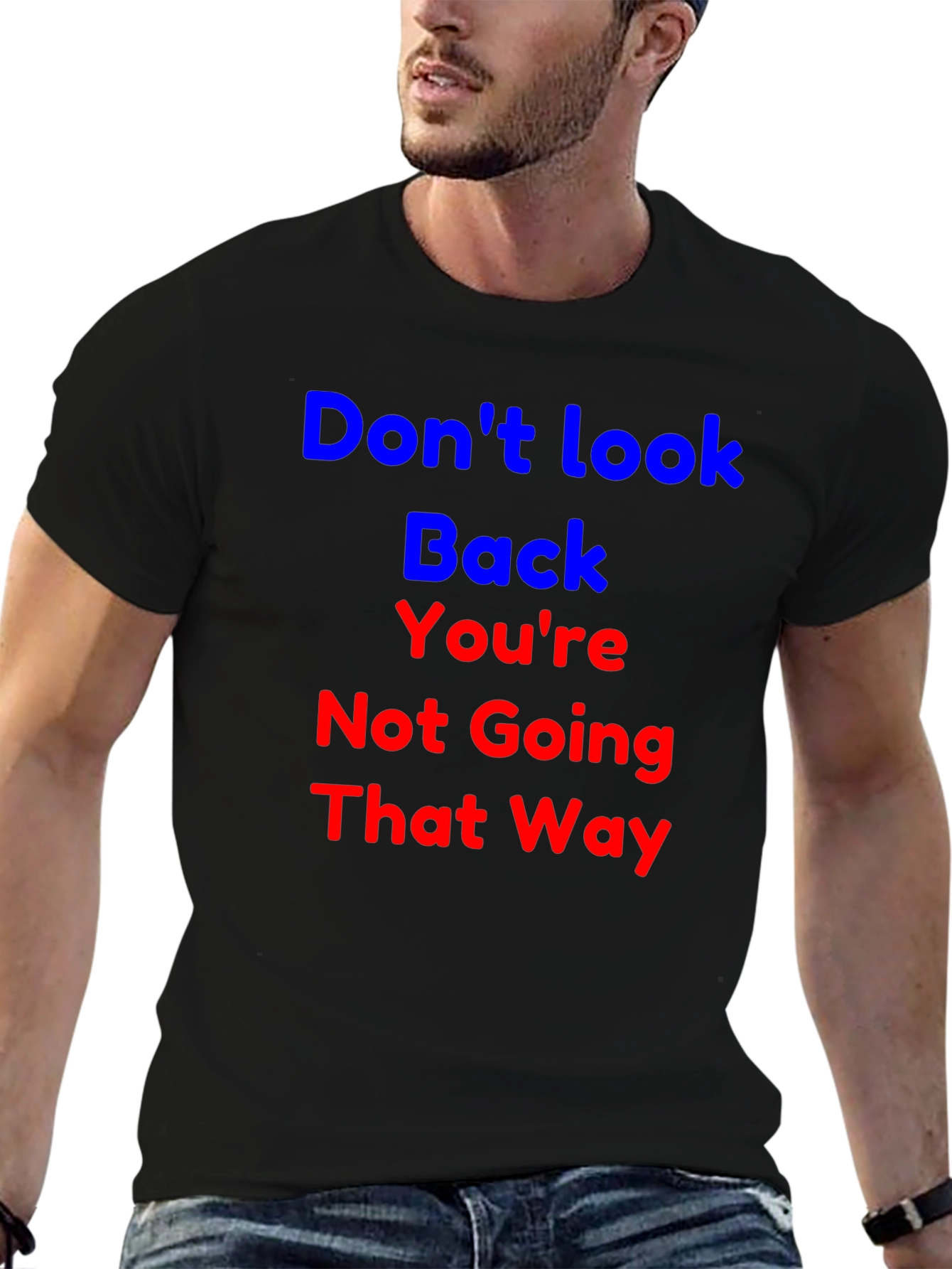 Inspirational Graphic T-Shirt - Dont Look Back